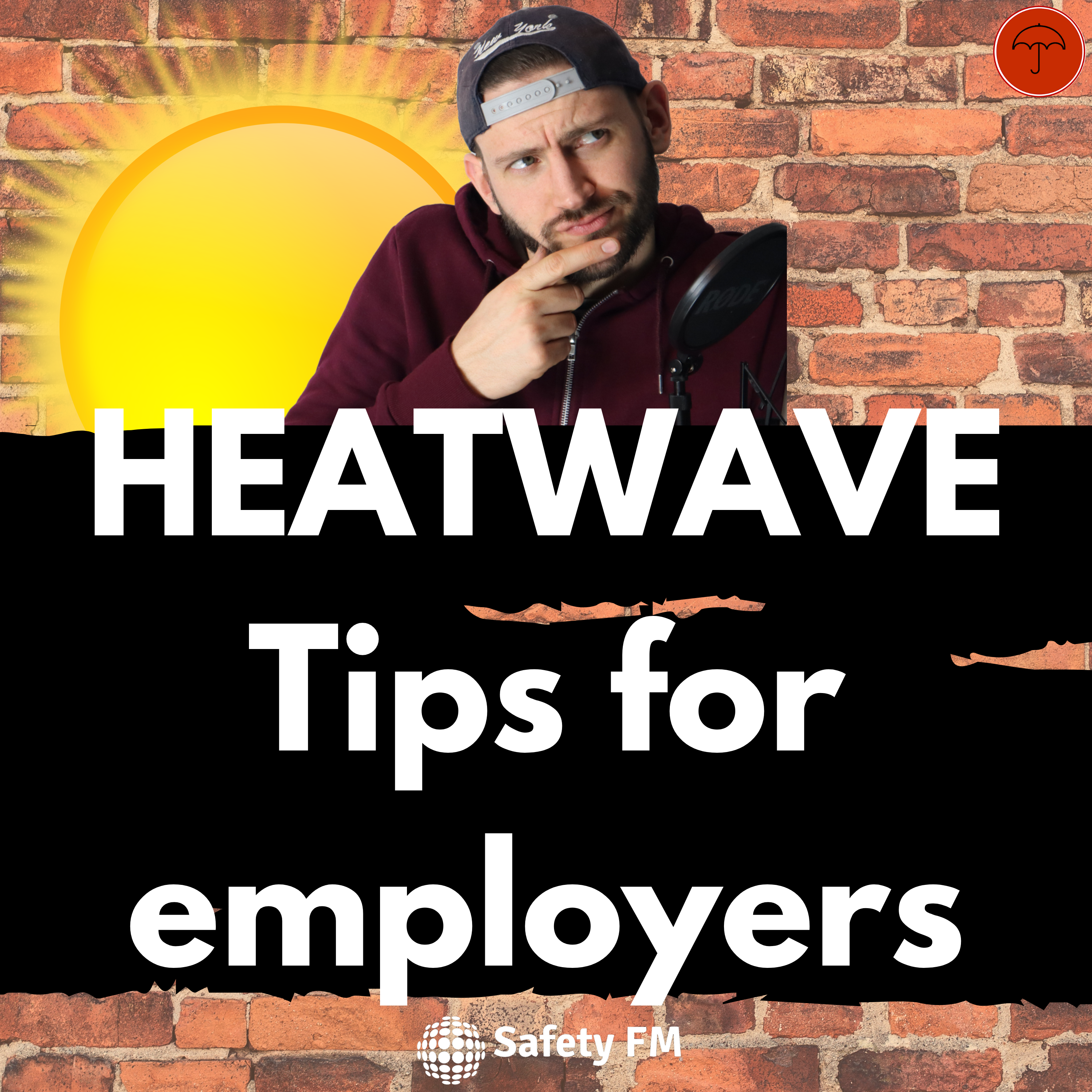 Rebranding Safety - How to manage risk during a heatwave - tips for employers
