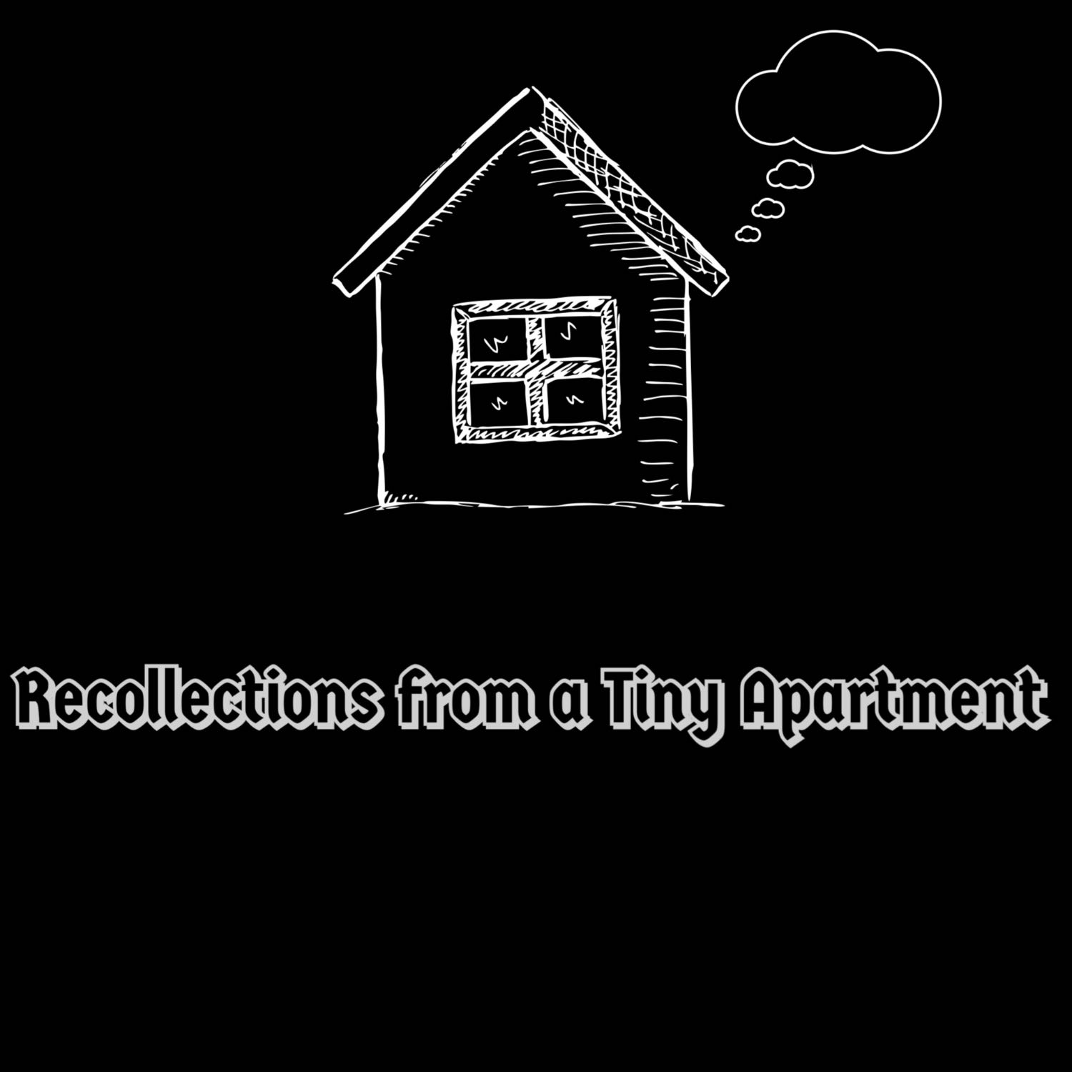 Recollections From A Tiny Apartment