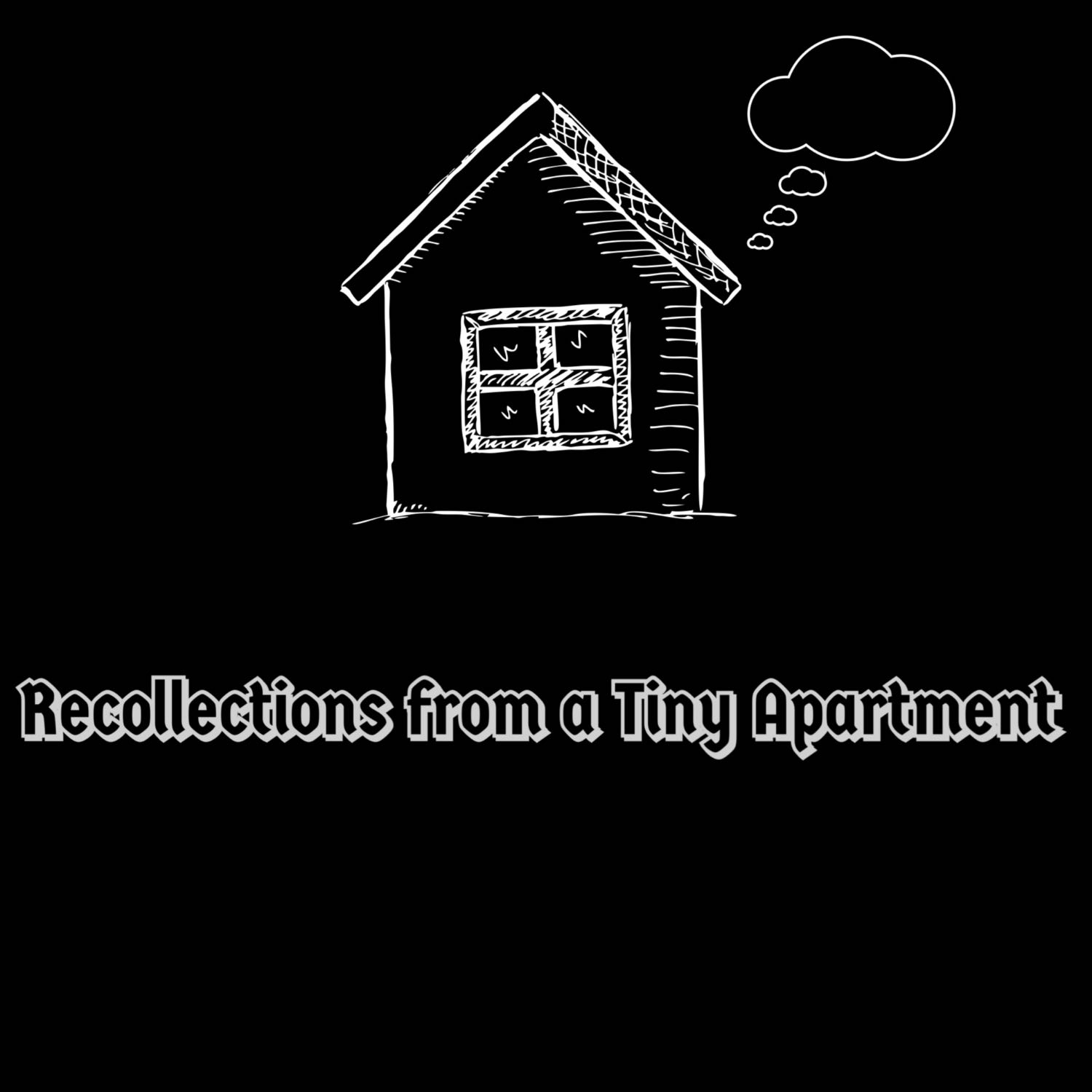 Recollections From A Tiny Apartment