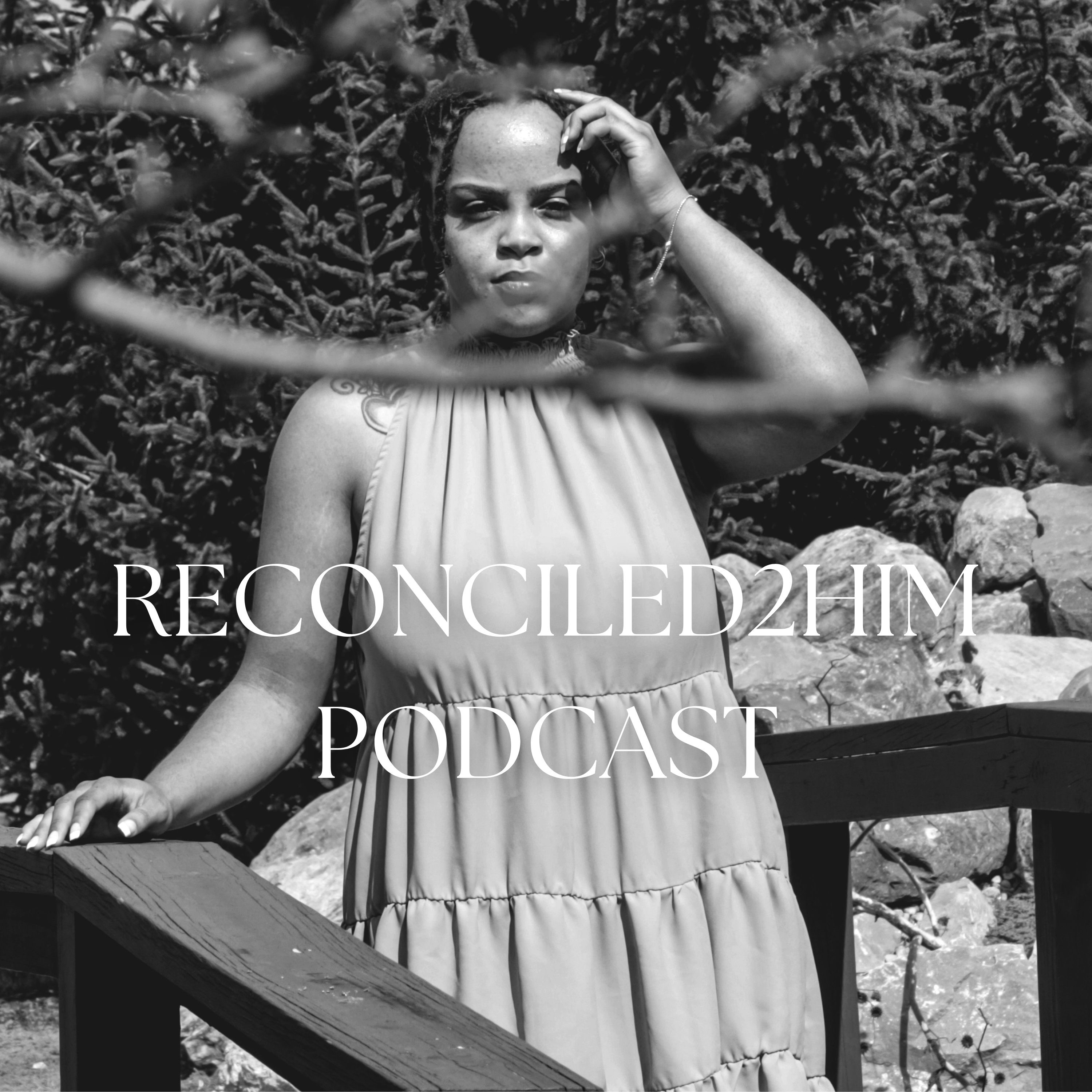 Reconciled2Him Podcast