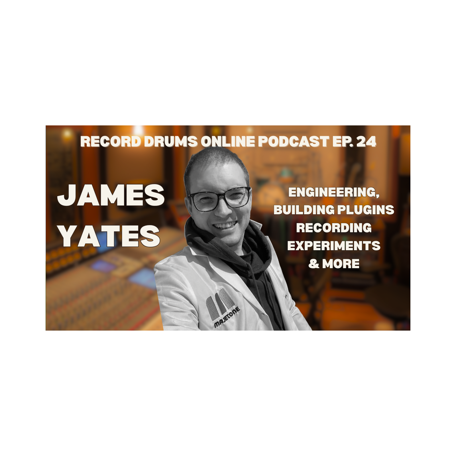 JAMES YATES (Engineering, Building Plugins, Recording Experiments & More) episode artwork
