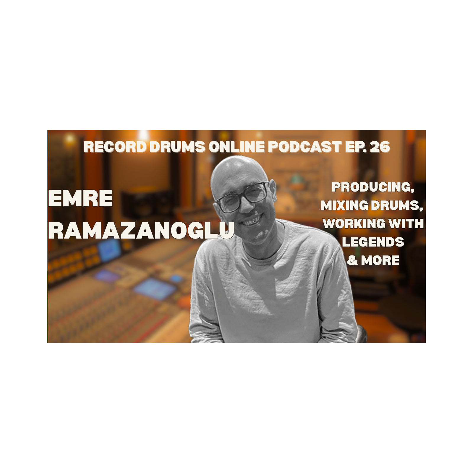 EMRE RAMAZANOGLU (Producing, Mixing Drums, Working With Legends & More) episode artwork