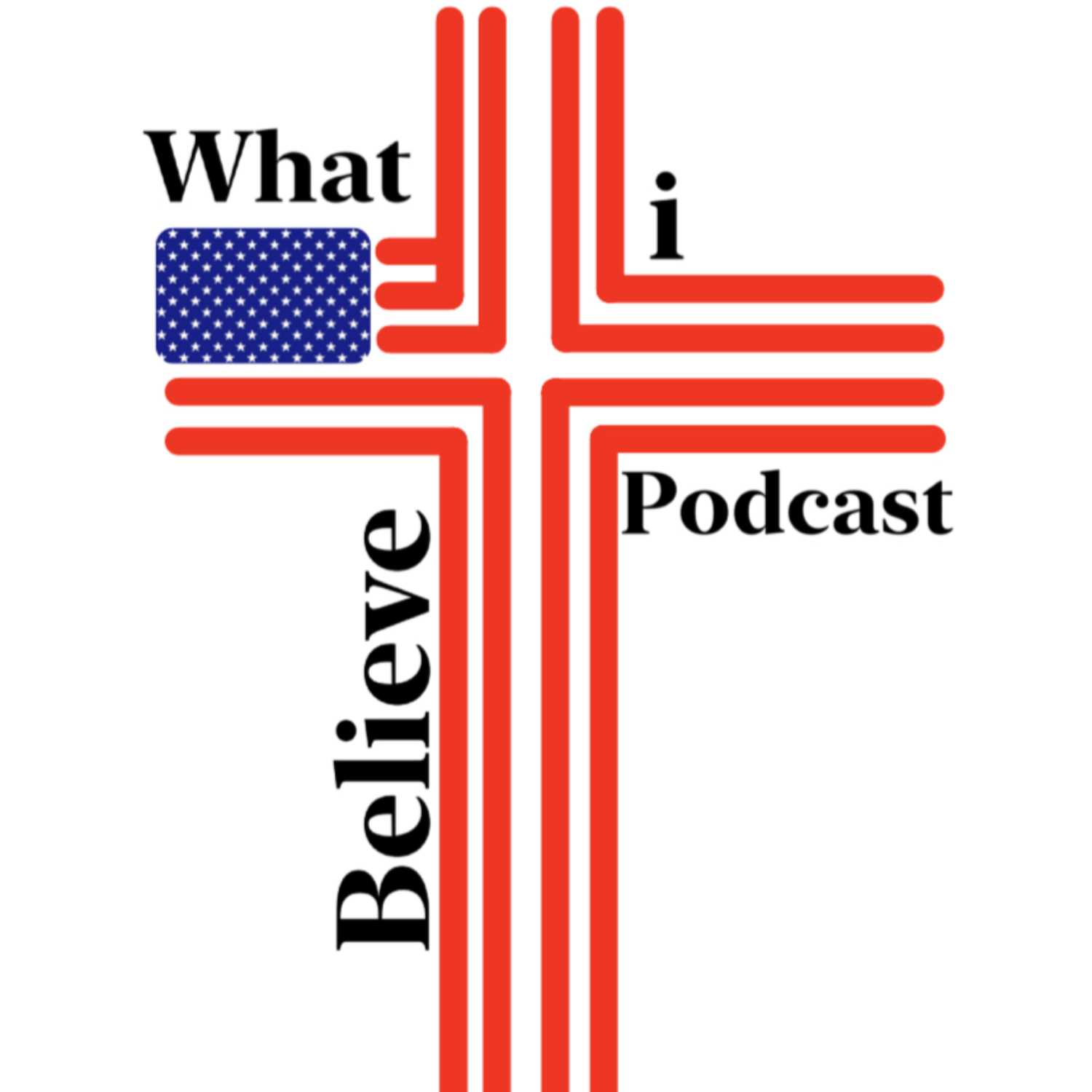 What i Believe Podcast