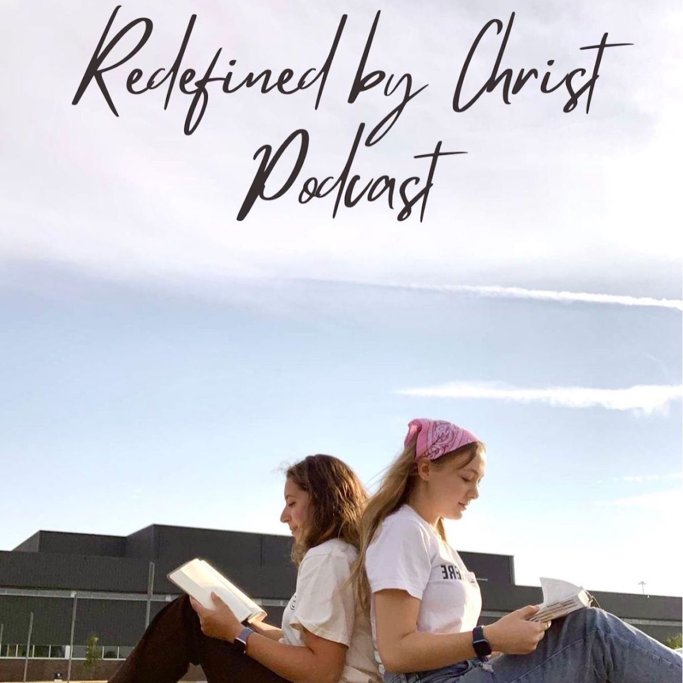 Redefined by Christ Podcast