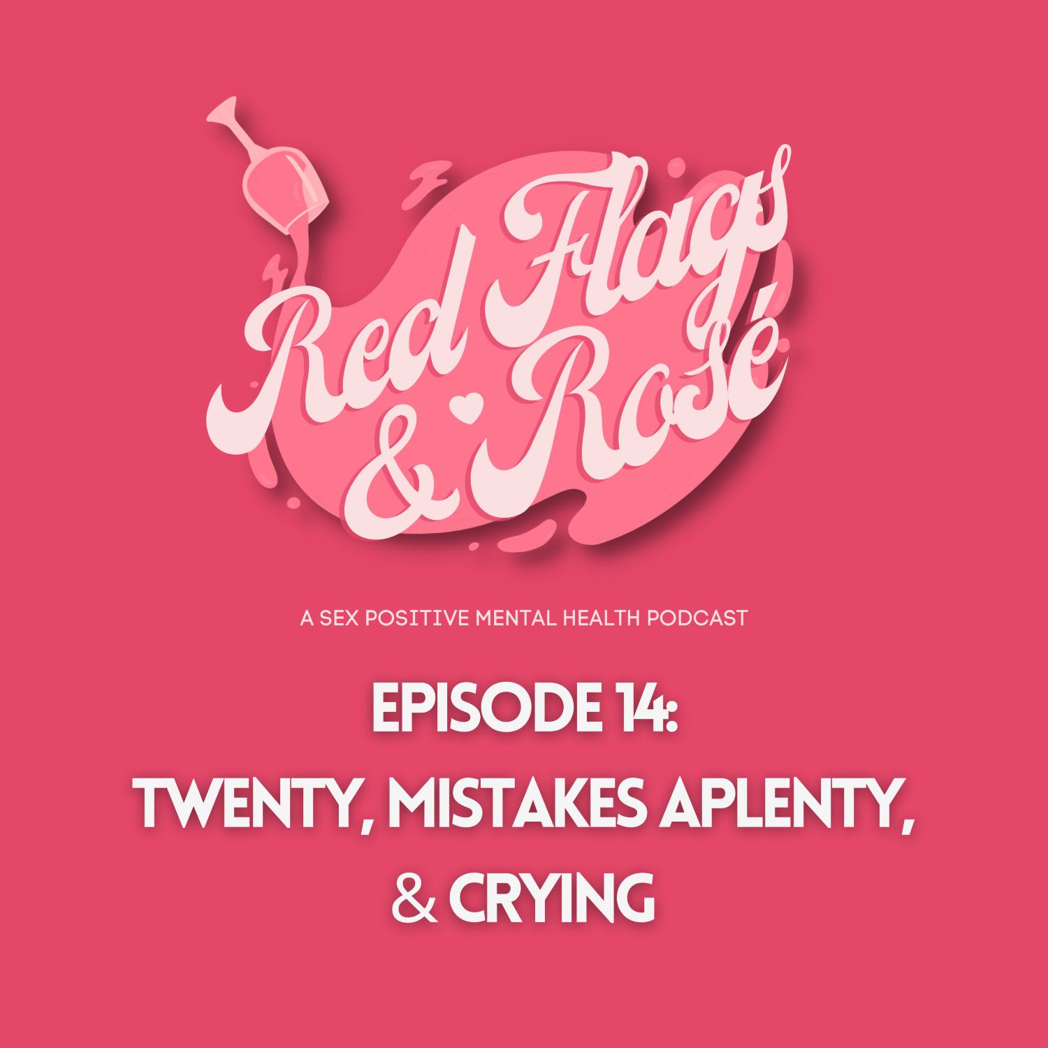 Twenty, Mistakes Aplenty, & Crying