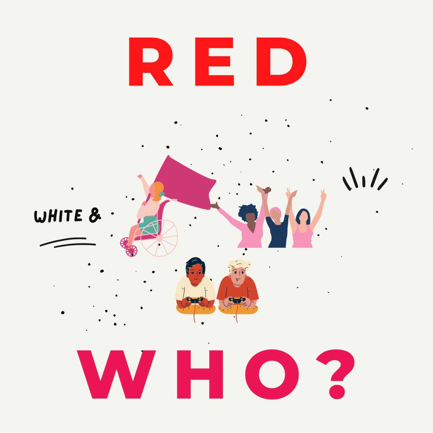 Red,White & Who?