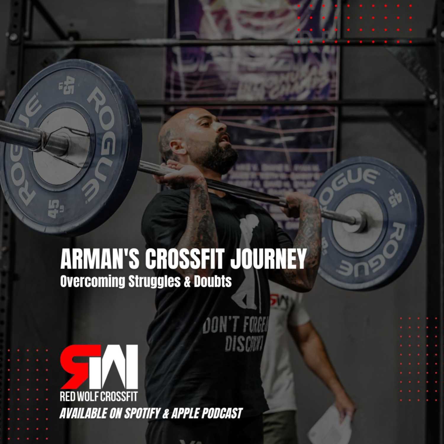 Ep 44. Arman's CrossFit Journey, Overcoming Struggles & Doubts