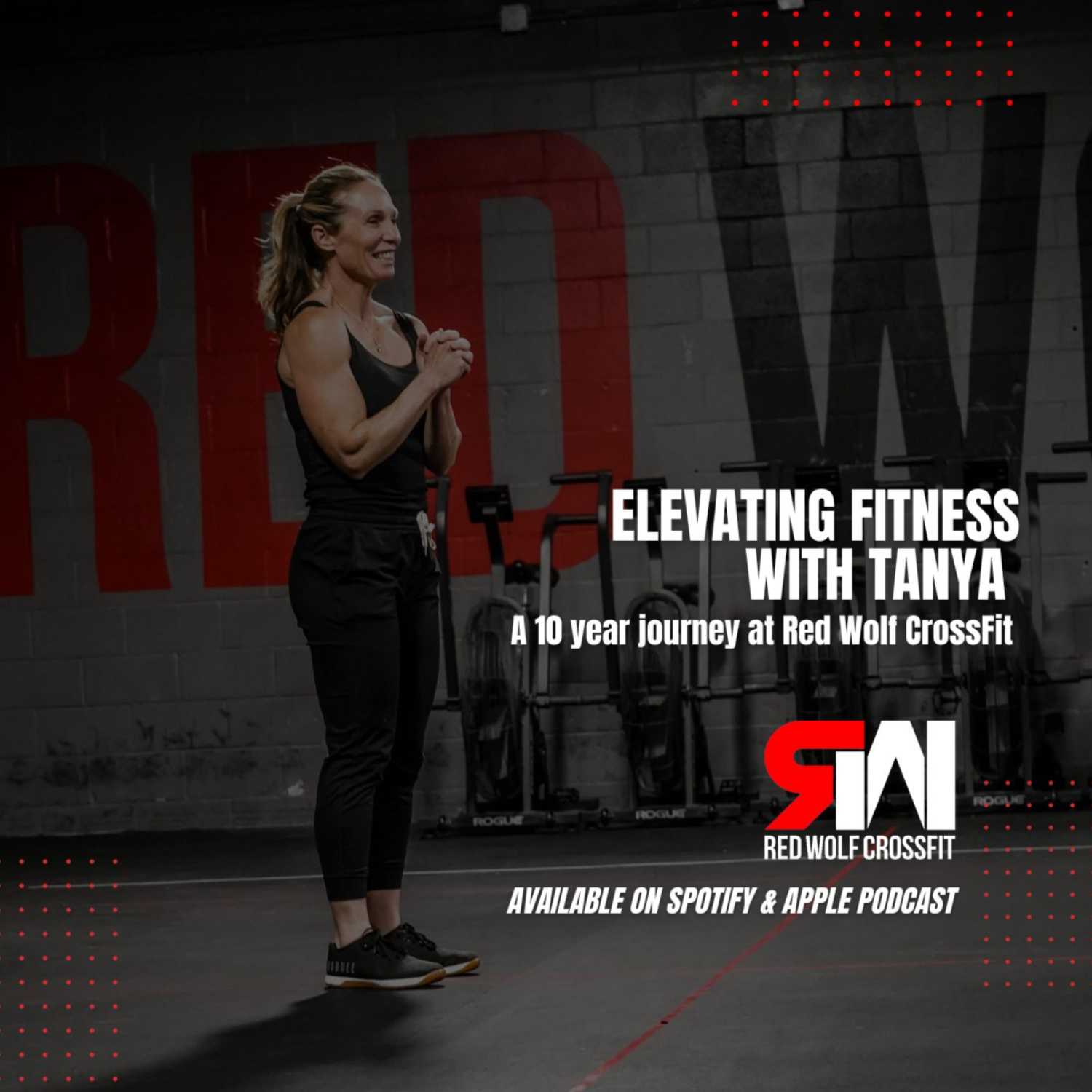 Elevating Fitness with Tanya: A 10 year journey at Red Wolf CrossFit