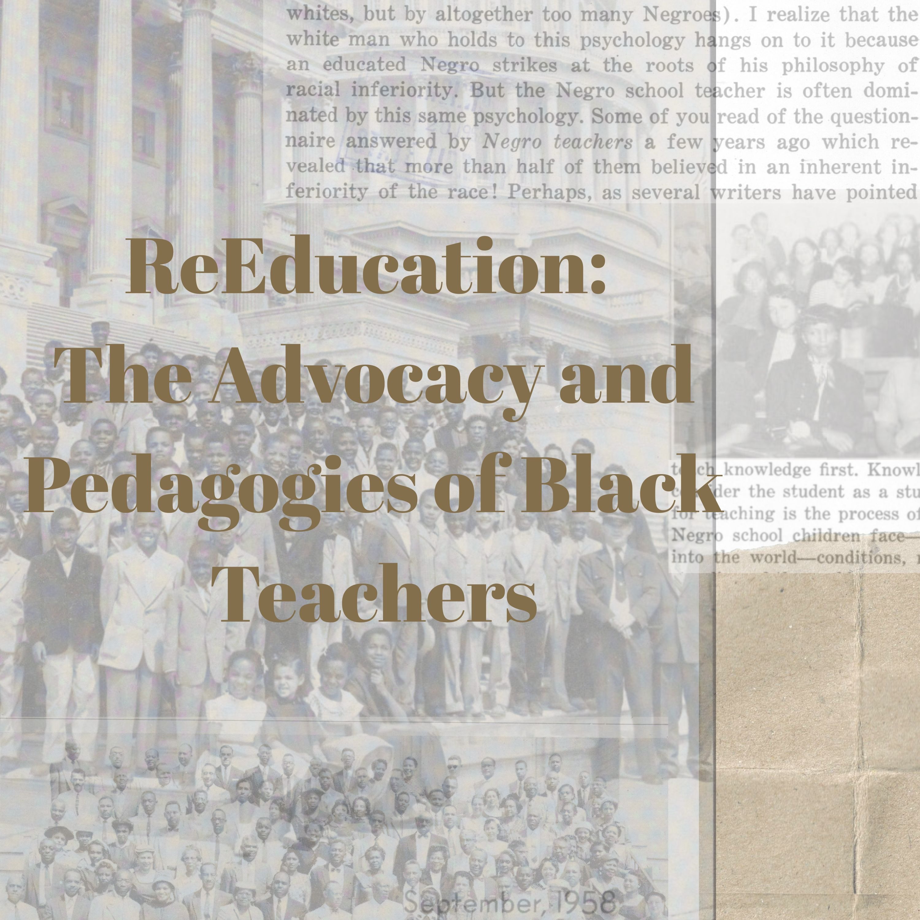 ReEducation: The Advocacy and Pedagogies of Black Teachers