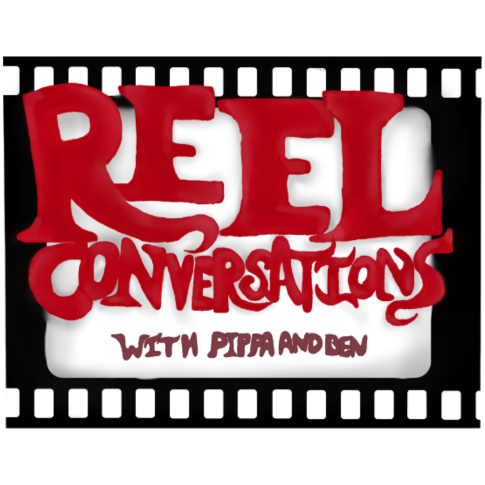 Reel Conversations with Pippa and Ben