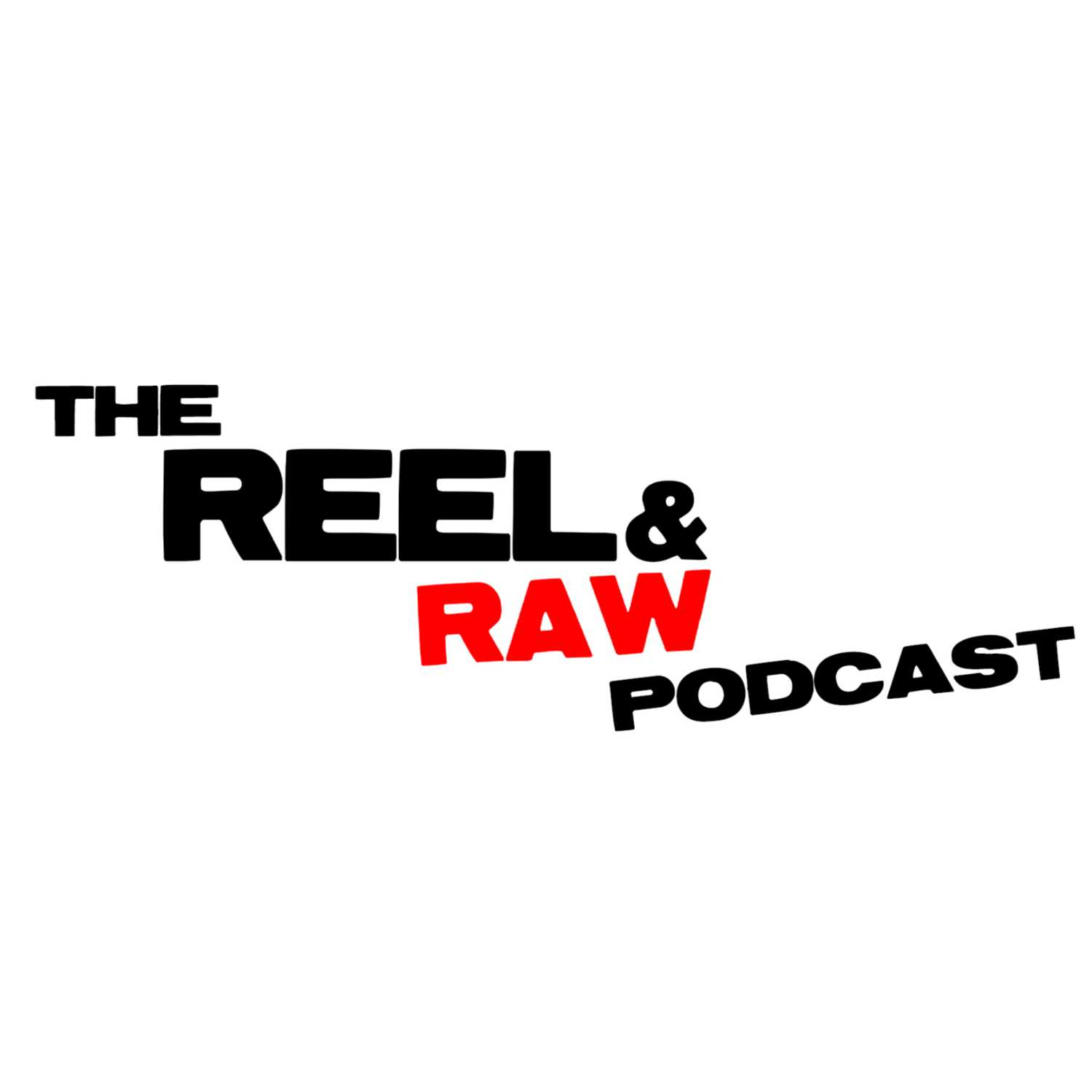The Reel And Raw Podcast