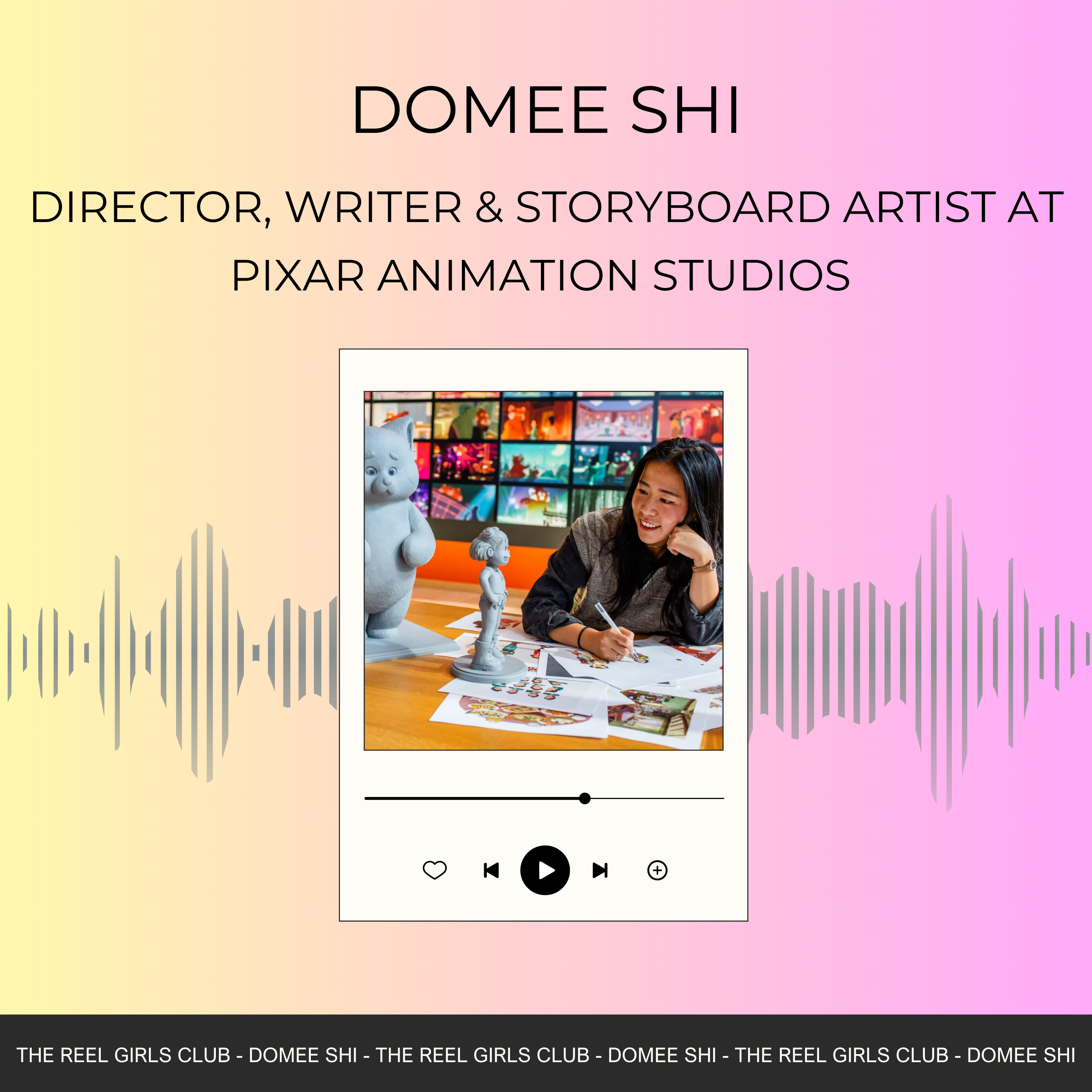 S3 E4 - Domee Shi - Director & VP, Screenwriter & Storyboard Artist at PIXAR Animation Studios