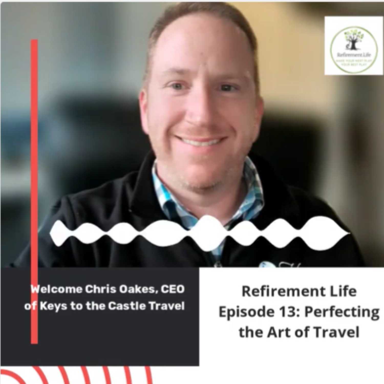 Episode 13 - Perfecting the Art of Vacation with Chris Oakes