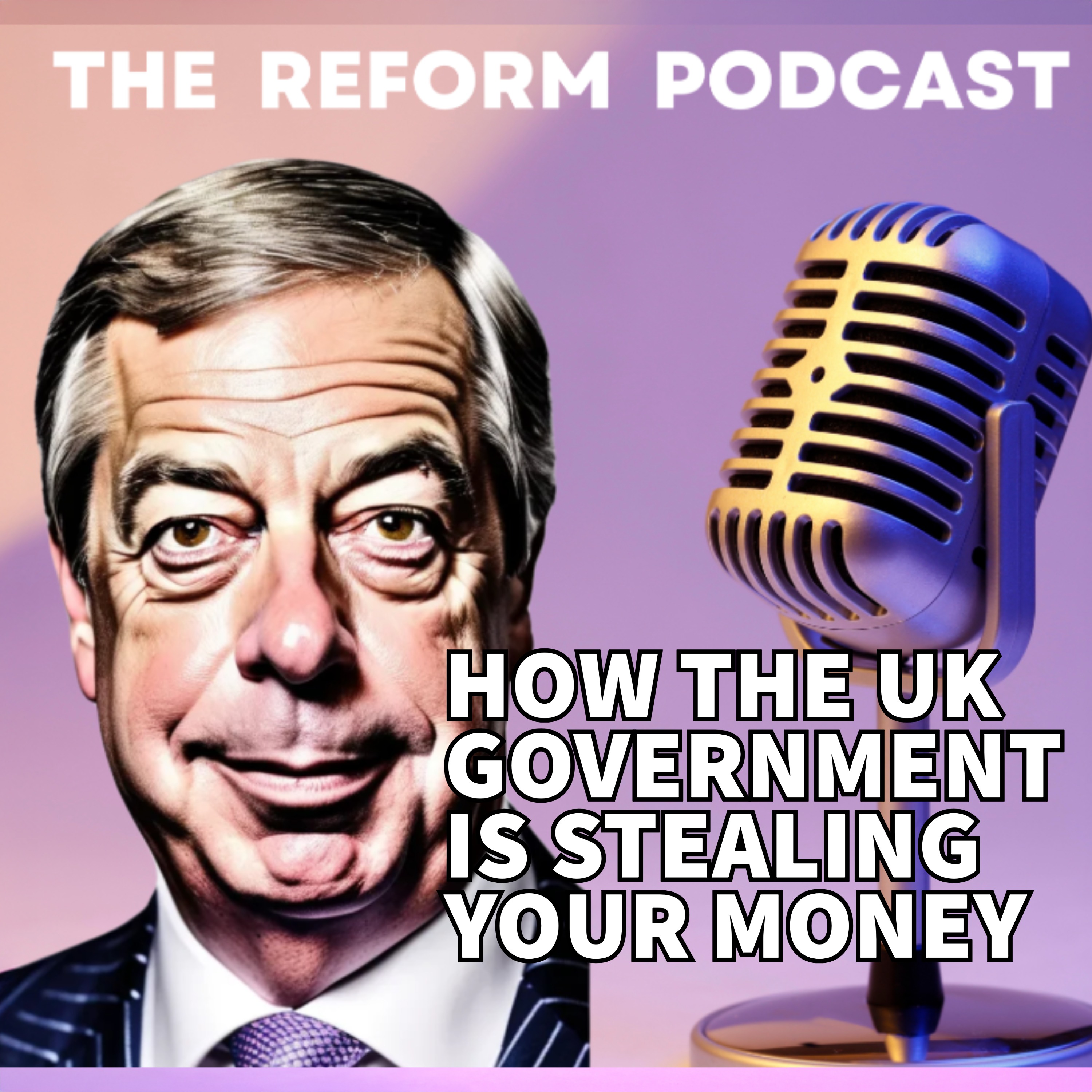 How the Government is STEALING Your Money & Getting Away With It! -The Reform Party Podcast