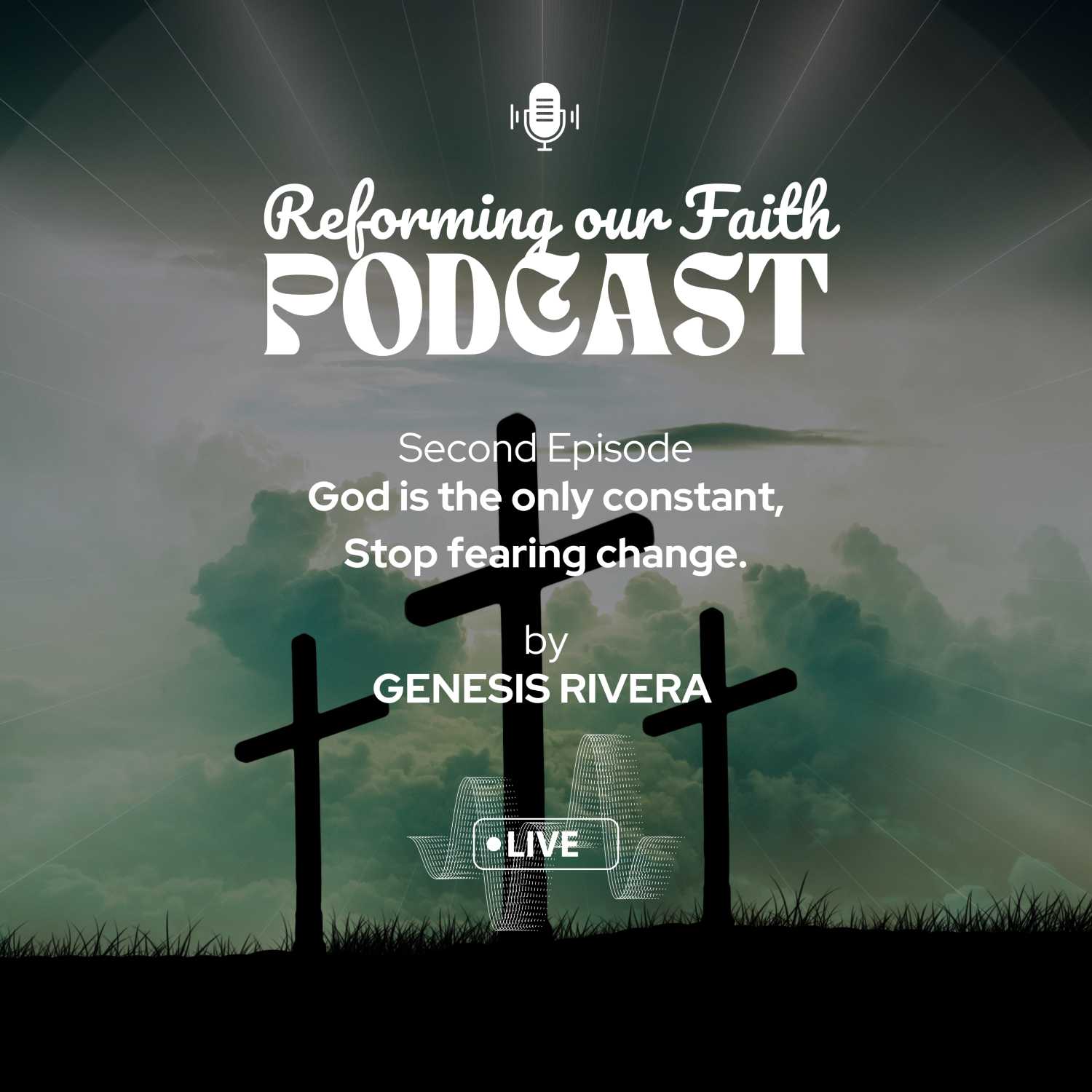 God is the only constant, Stop fearing change.