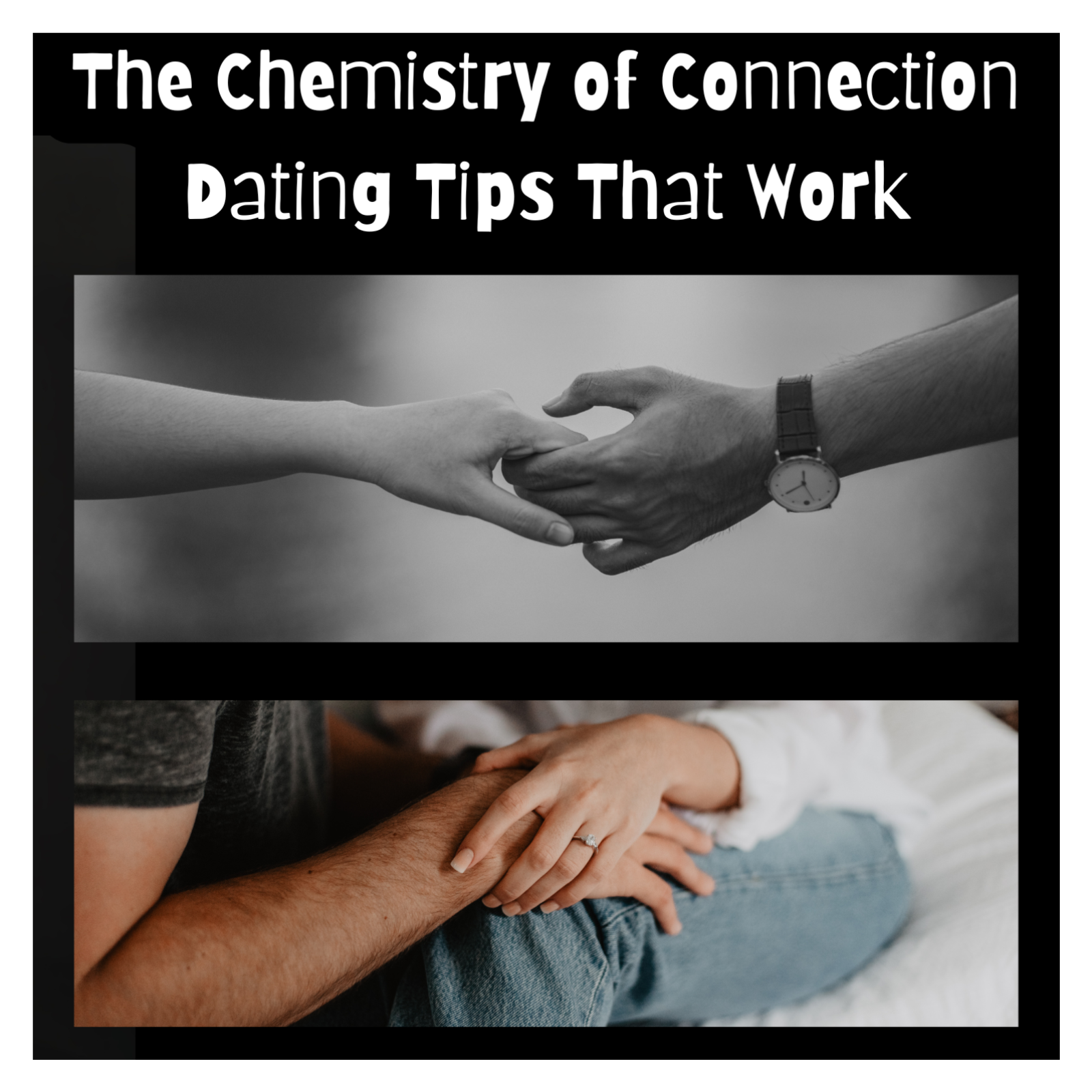 The Chemistry of Connection: Dating Tips That Work