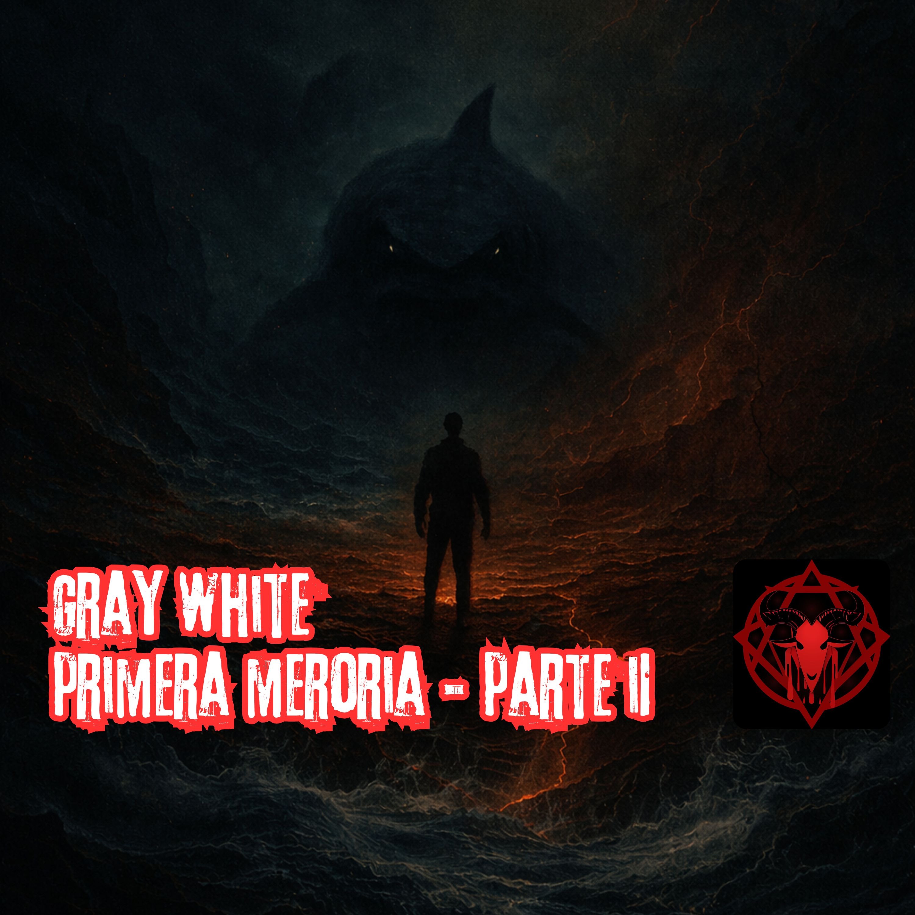 🎙️🩸 Gray White: La Primera Memoria — Parte II 🩸