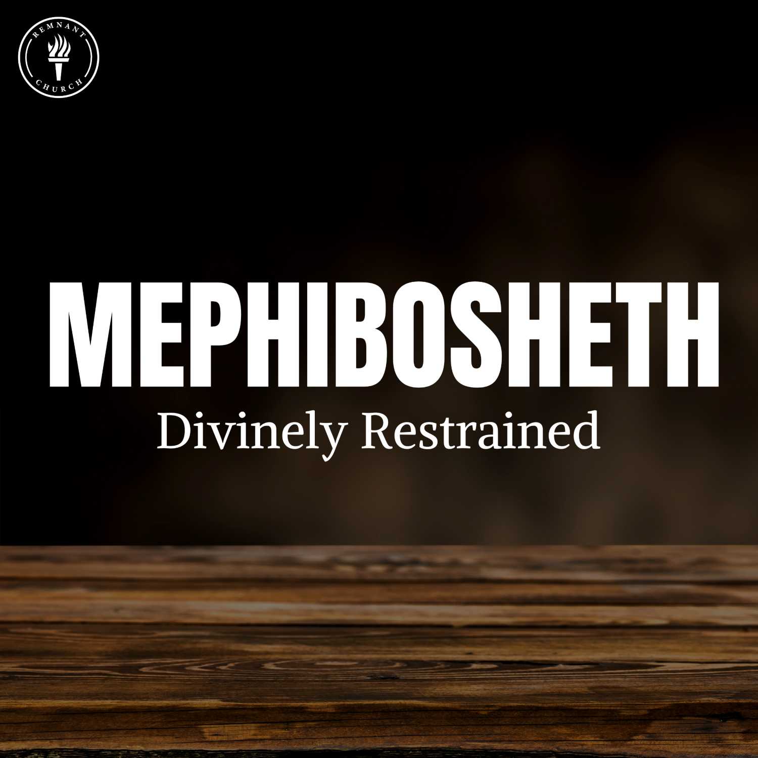 Mephibosheth: Divinely Restrained