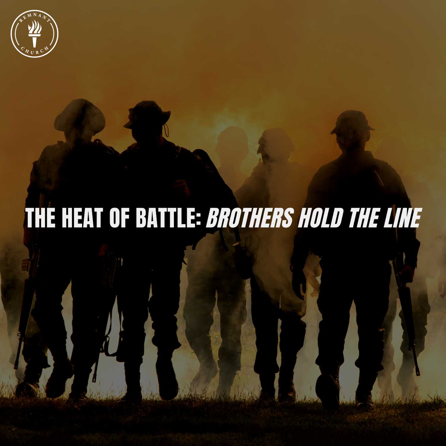 The Heat of Battle: Brothers Hold The Line