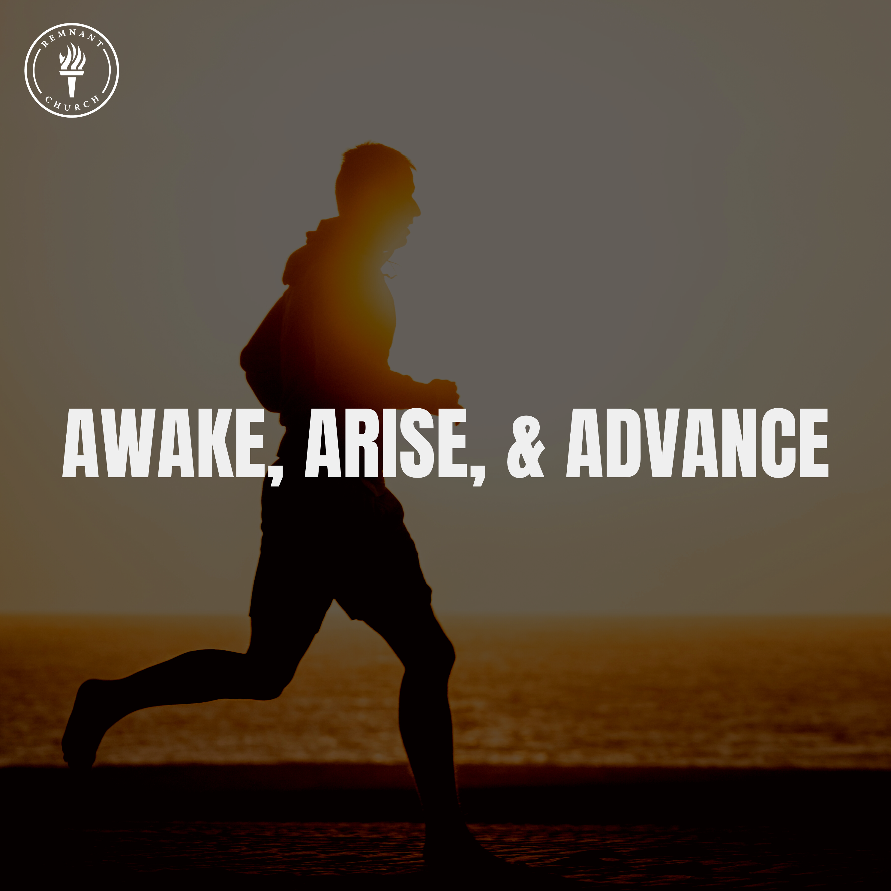 Awake, Arise, & Advance 