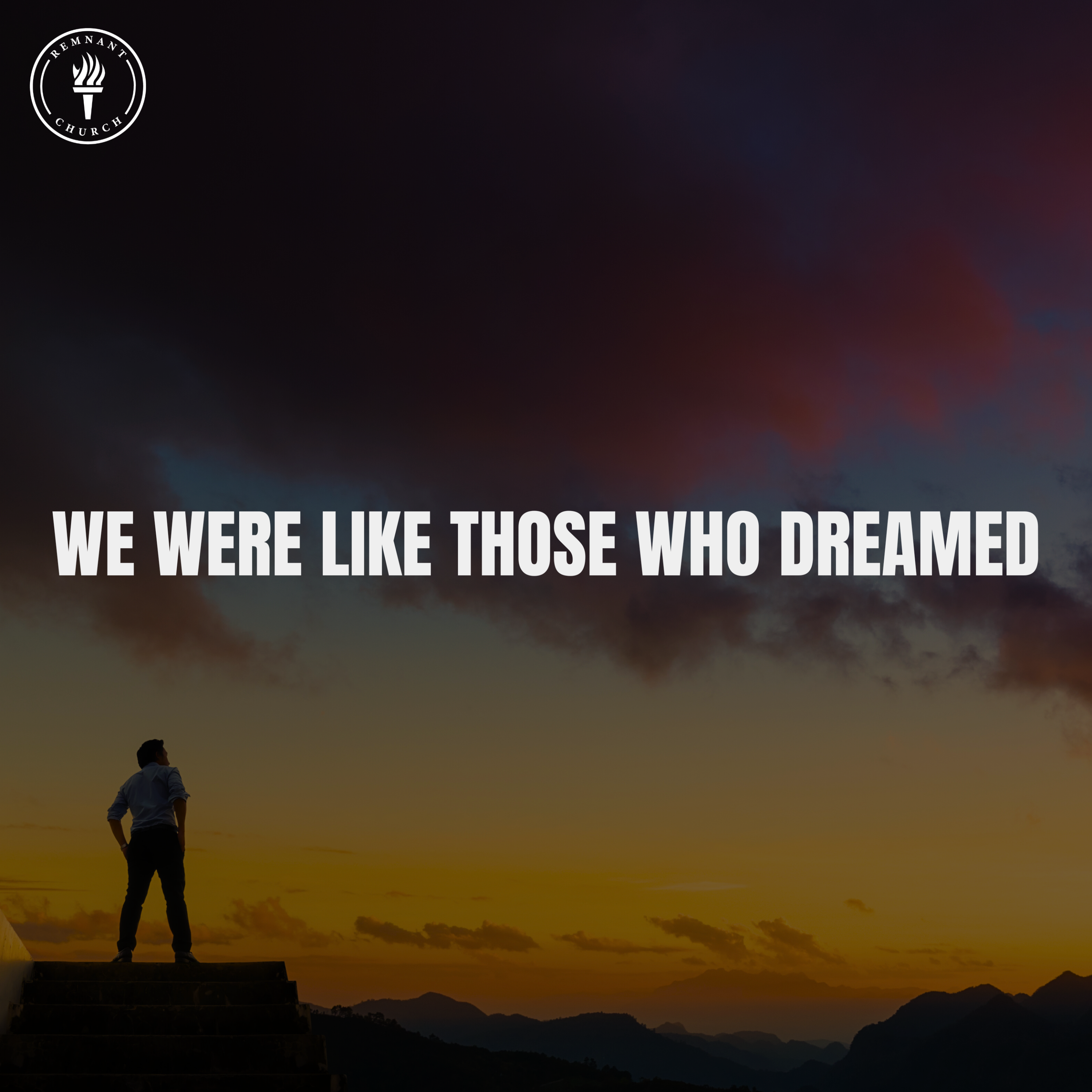 We Were Like Those Who Dreamed