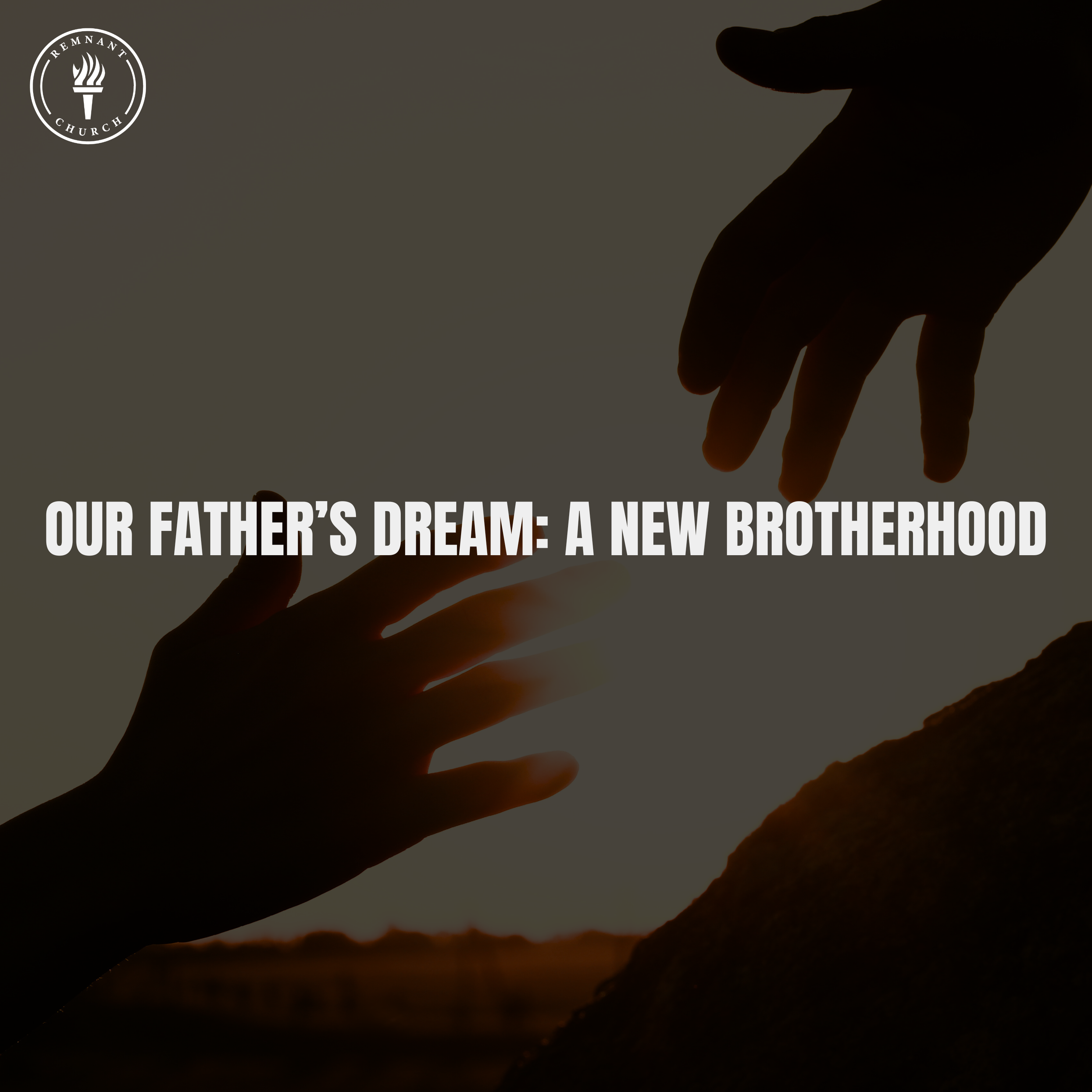 Our Father's Dream: A New Brotherhood