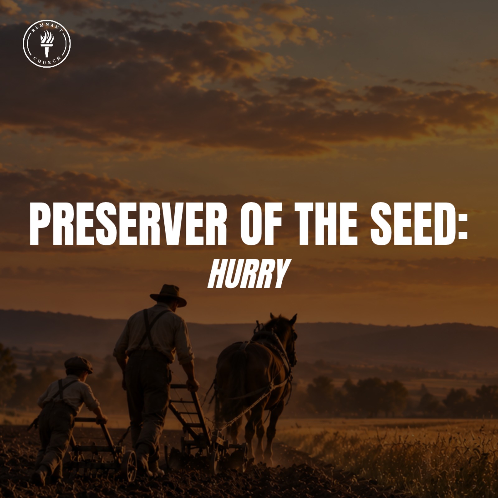 Preserver of the Seed: Hurry