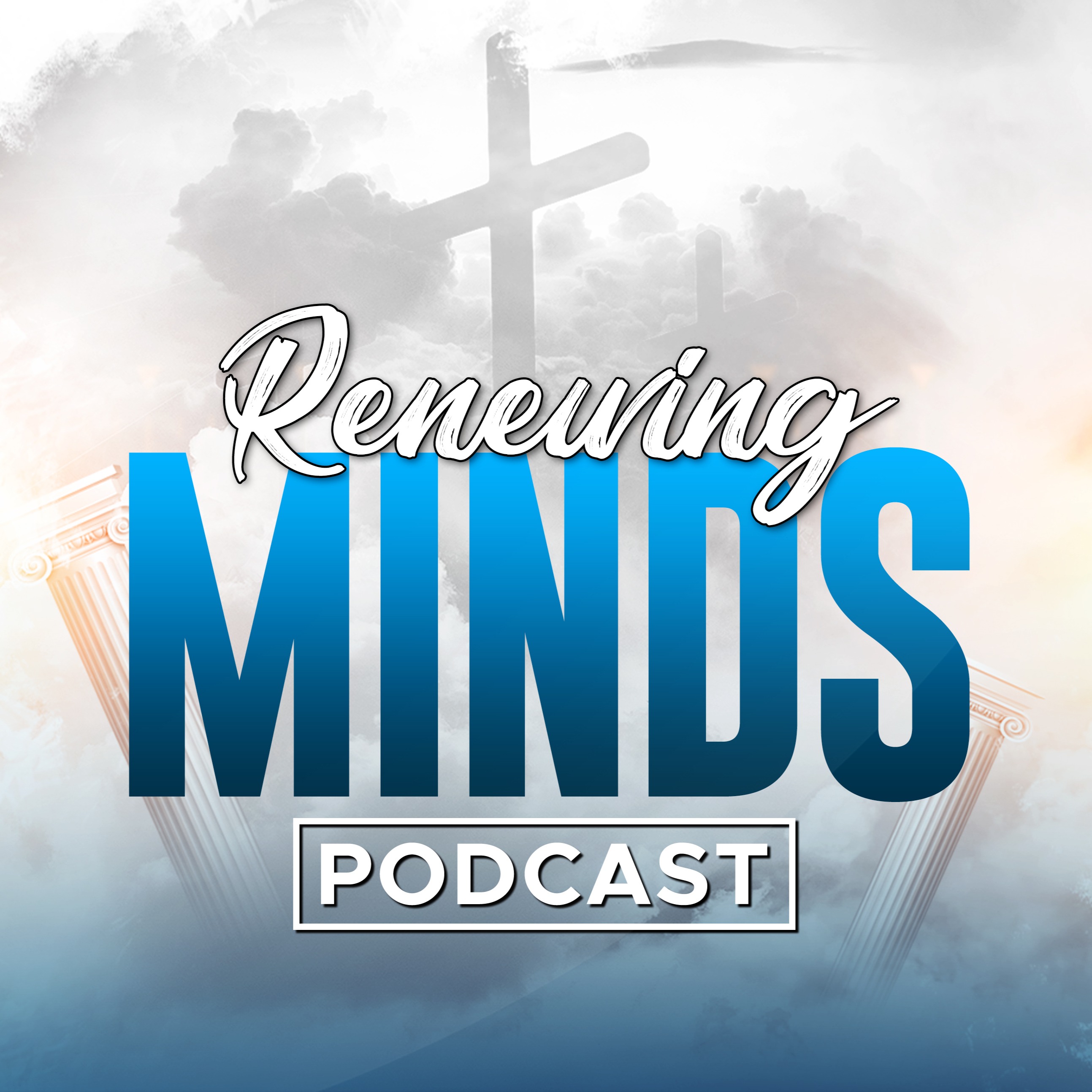 Renewing Minds Podcast