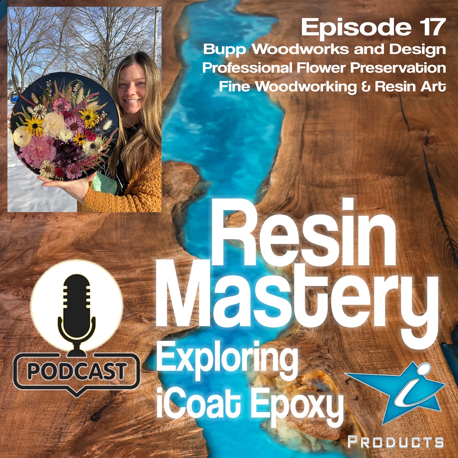 Bupp Woodworks and Design: Flower Preservation, Live Edge, and River Tables. - Episode 17