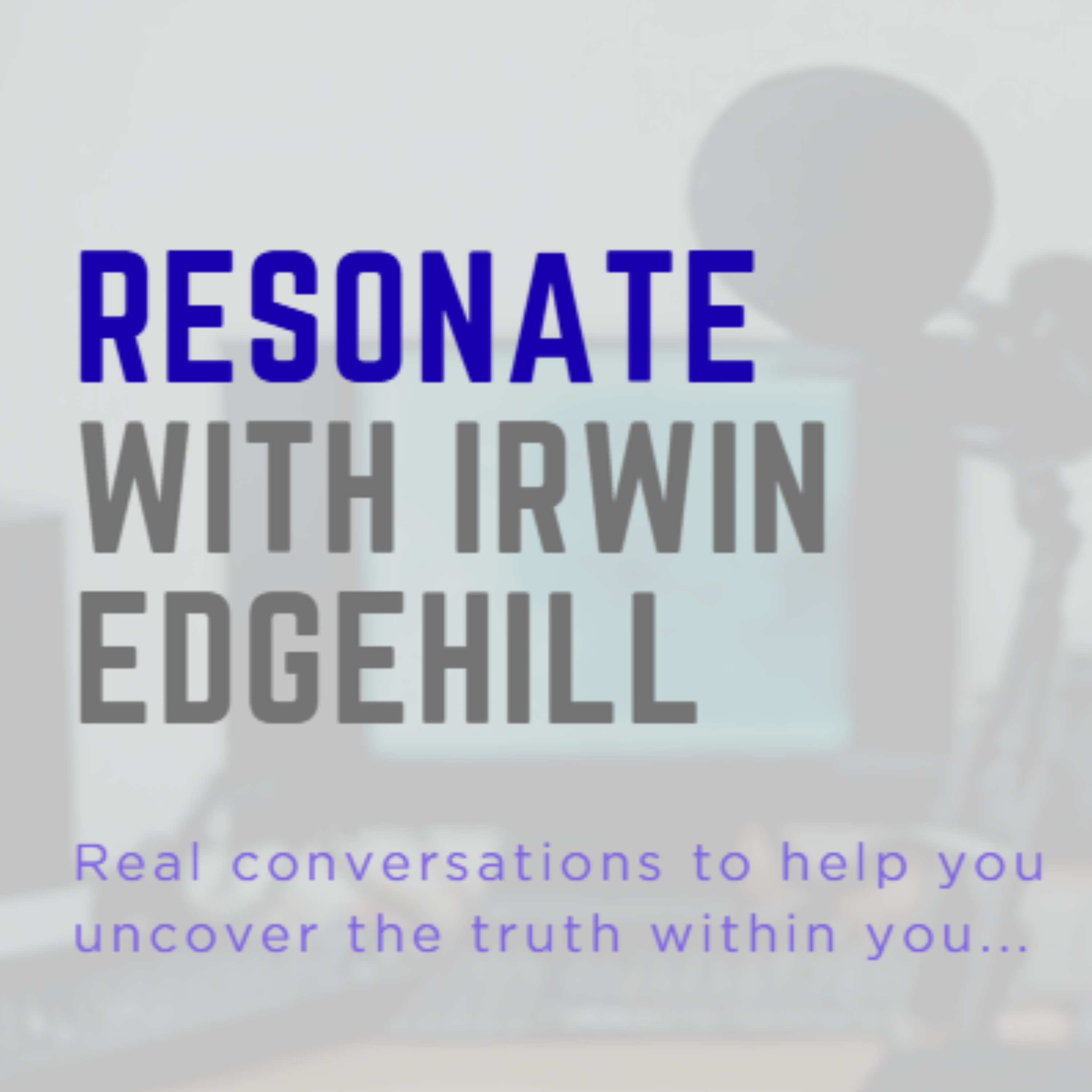 Resonate with Irwin Edgehill podcast artwork
