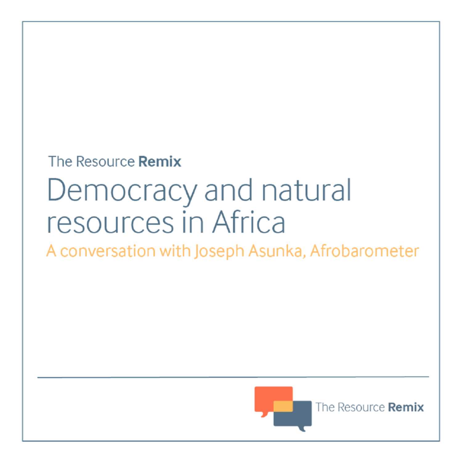 The Resource Remix - Episode 1 - Democracy and Natural Resources in Africa