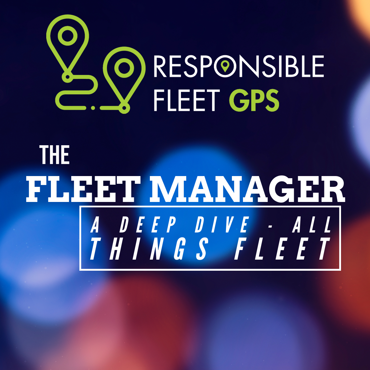 The Fleet Manager — A Deep Dive into All Things Fleet podcast artwork