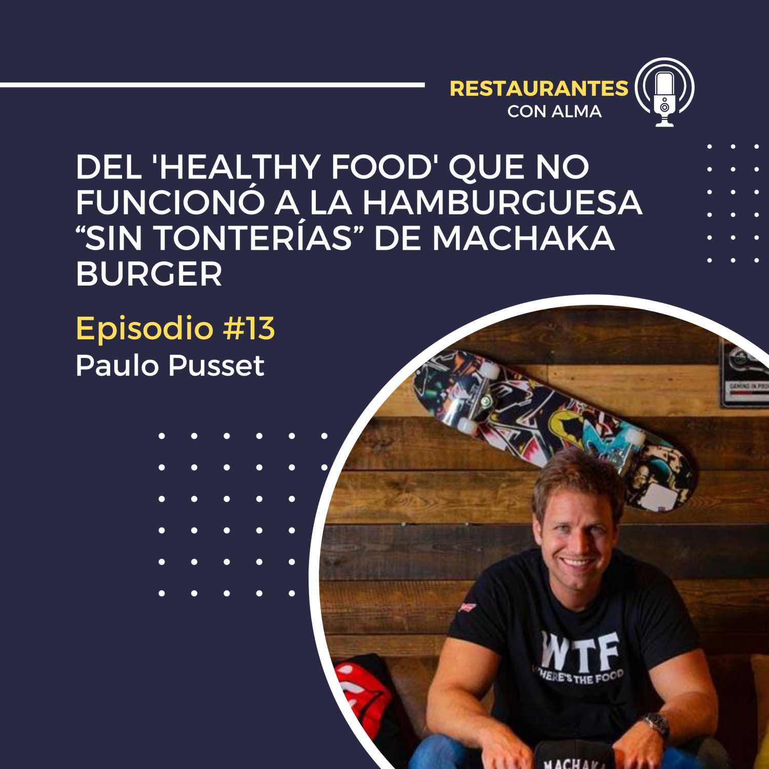 Del 'healthy food' que no funcionó a la hamburguesa “sin tonterías” de Machaka Burger con Paulo Pusset