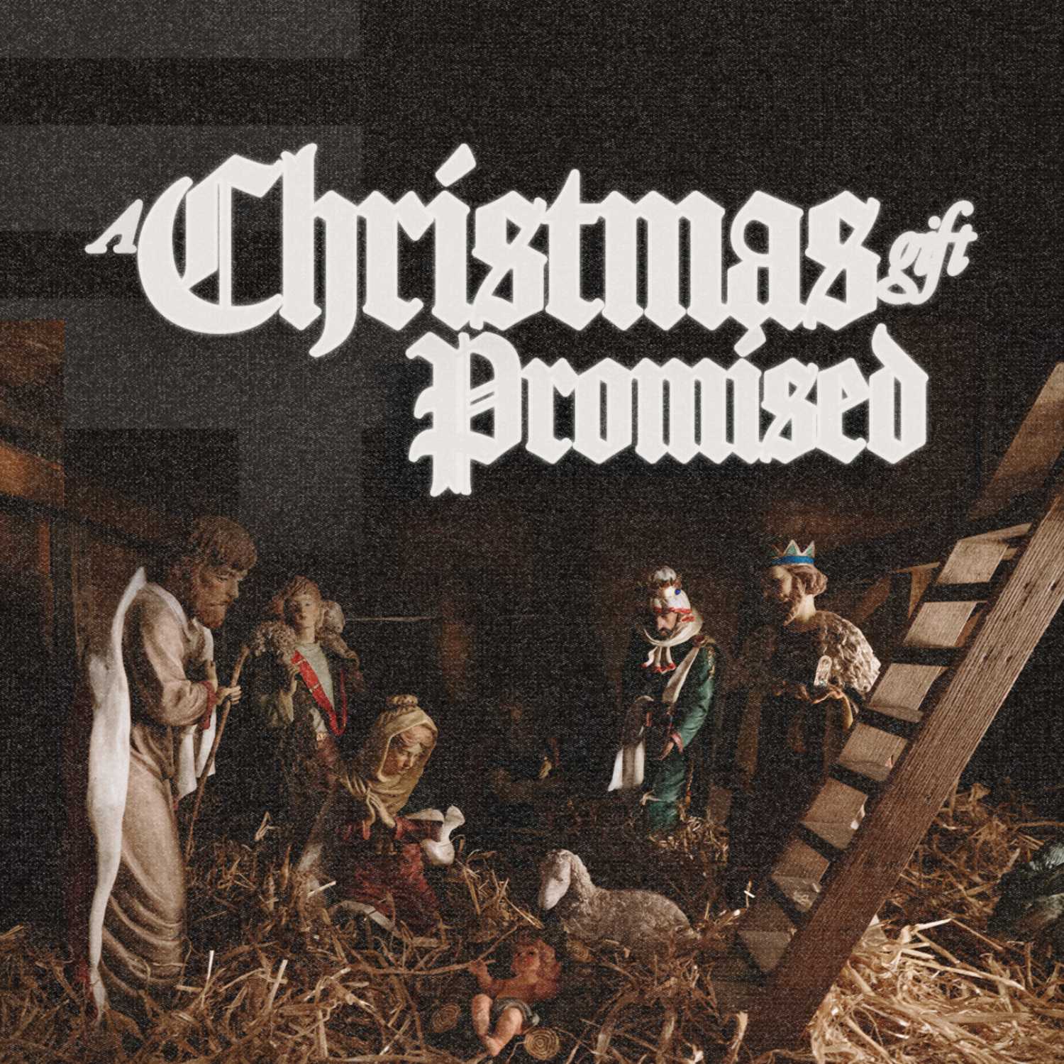 CHRISTMAS SERVICE / / A Christmas Gift Promised