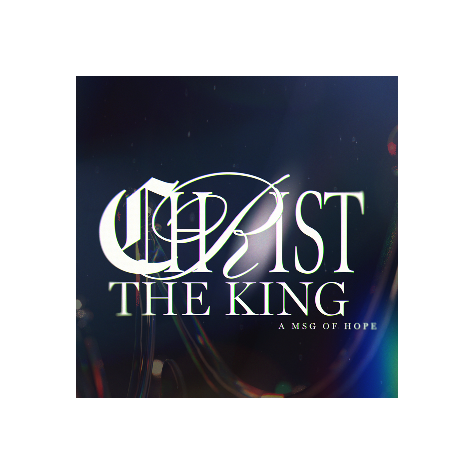 CHRIST THE KING / / A MSG OF HOPE