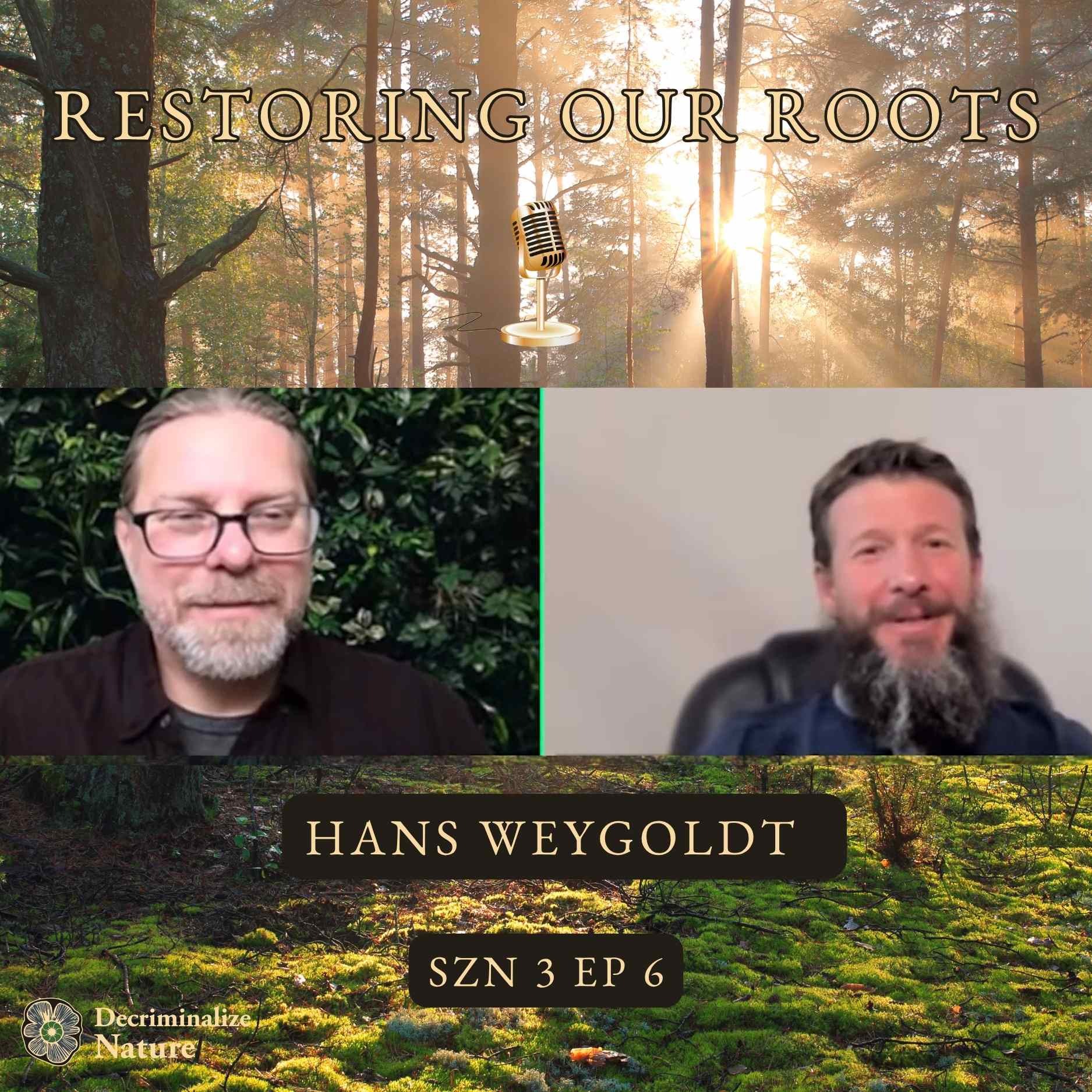 Hans Weygoldt on Breathwork & Entheogens on the Restoring Our Roots Podcast SZN 3 EP 6 episode artwork