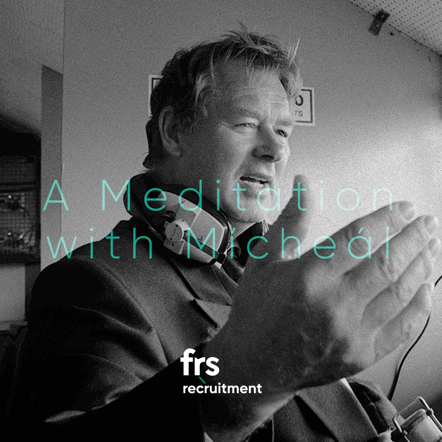 A Meditation with Mícheál