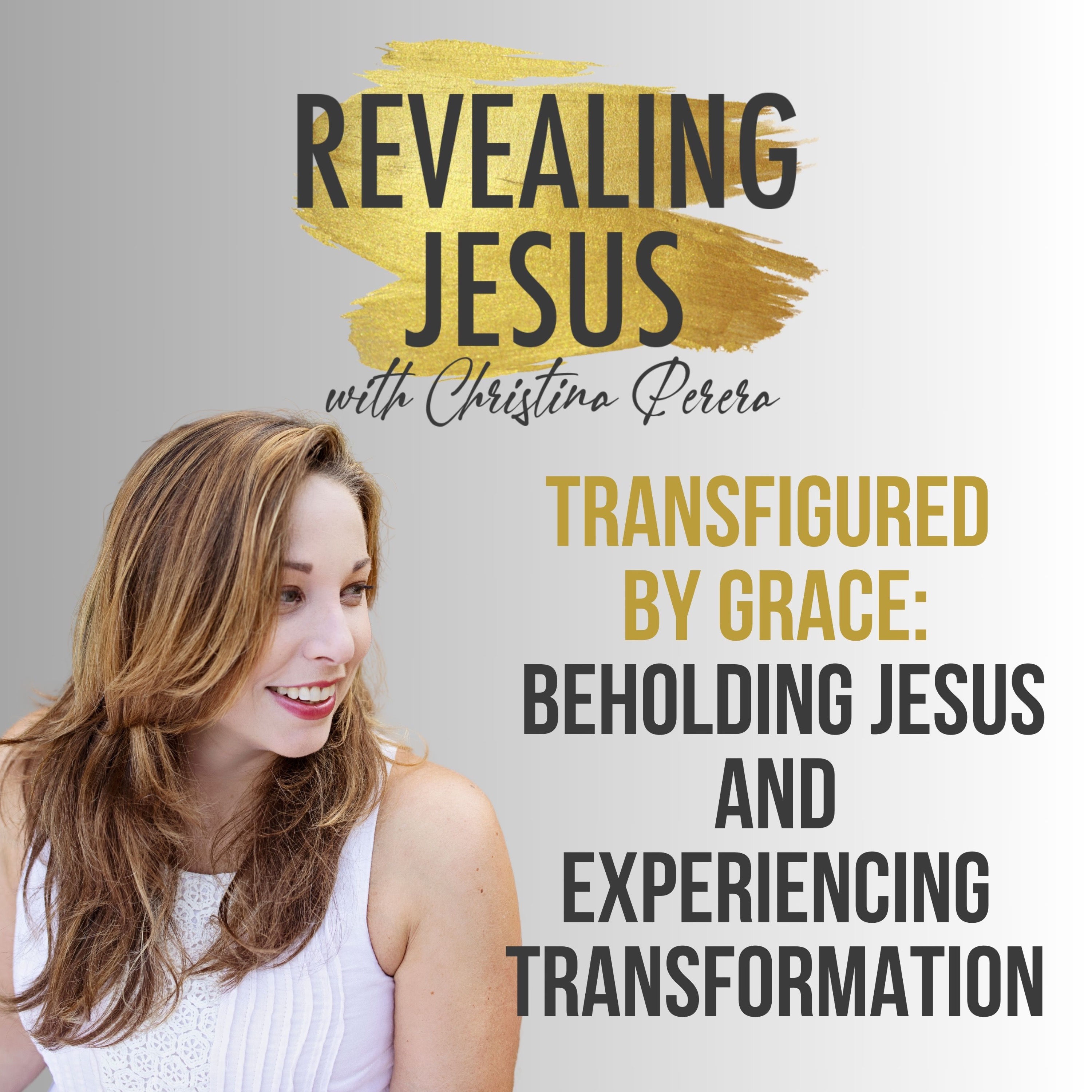 Revealing Jesus with Christina Perera