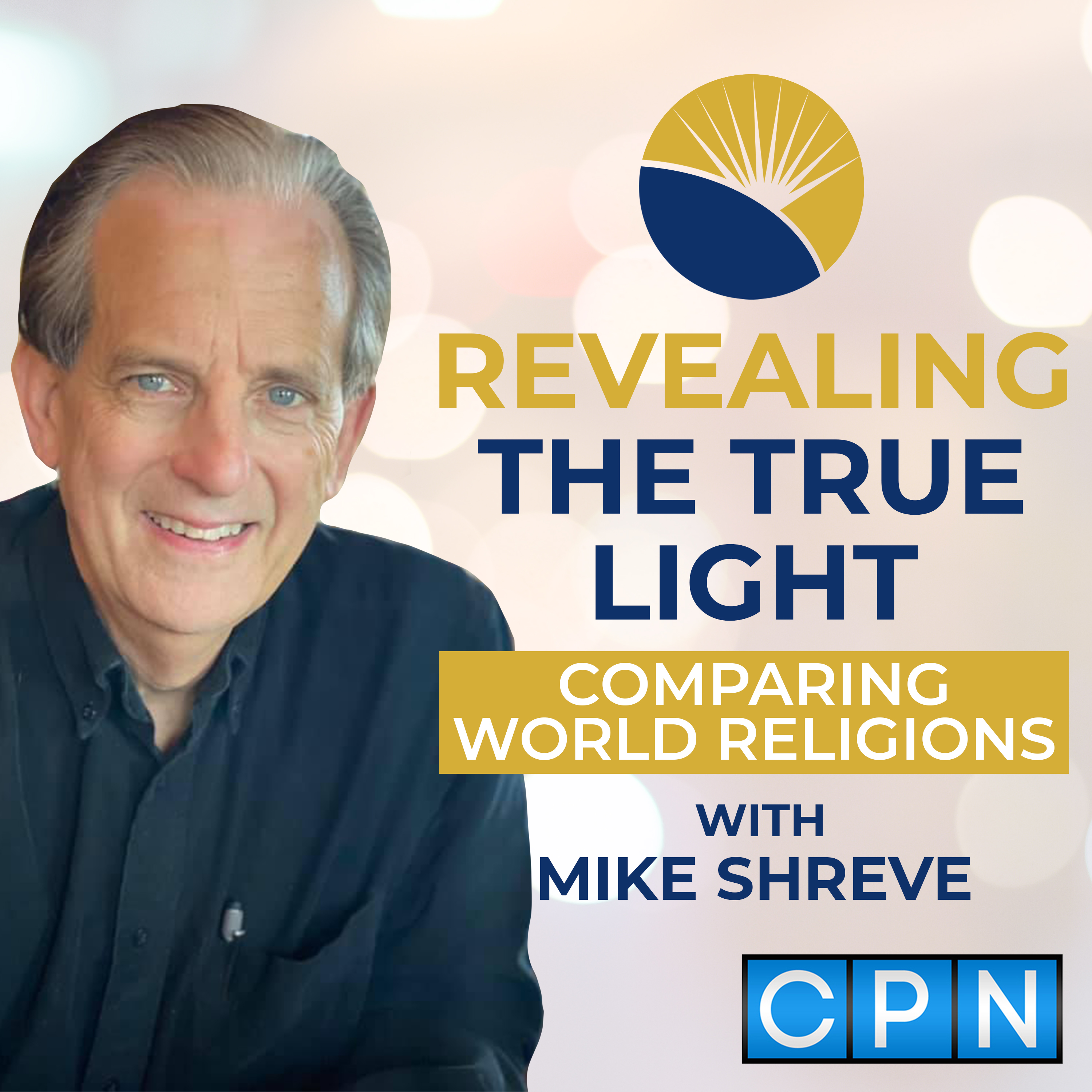 Revealing The True Light with Mike Shreve