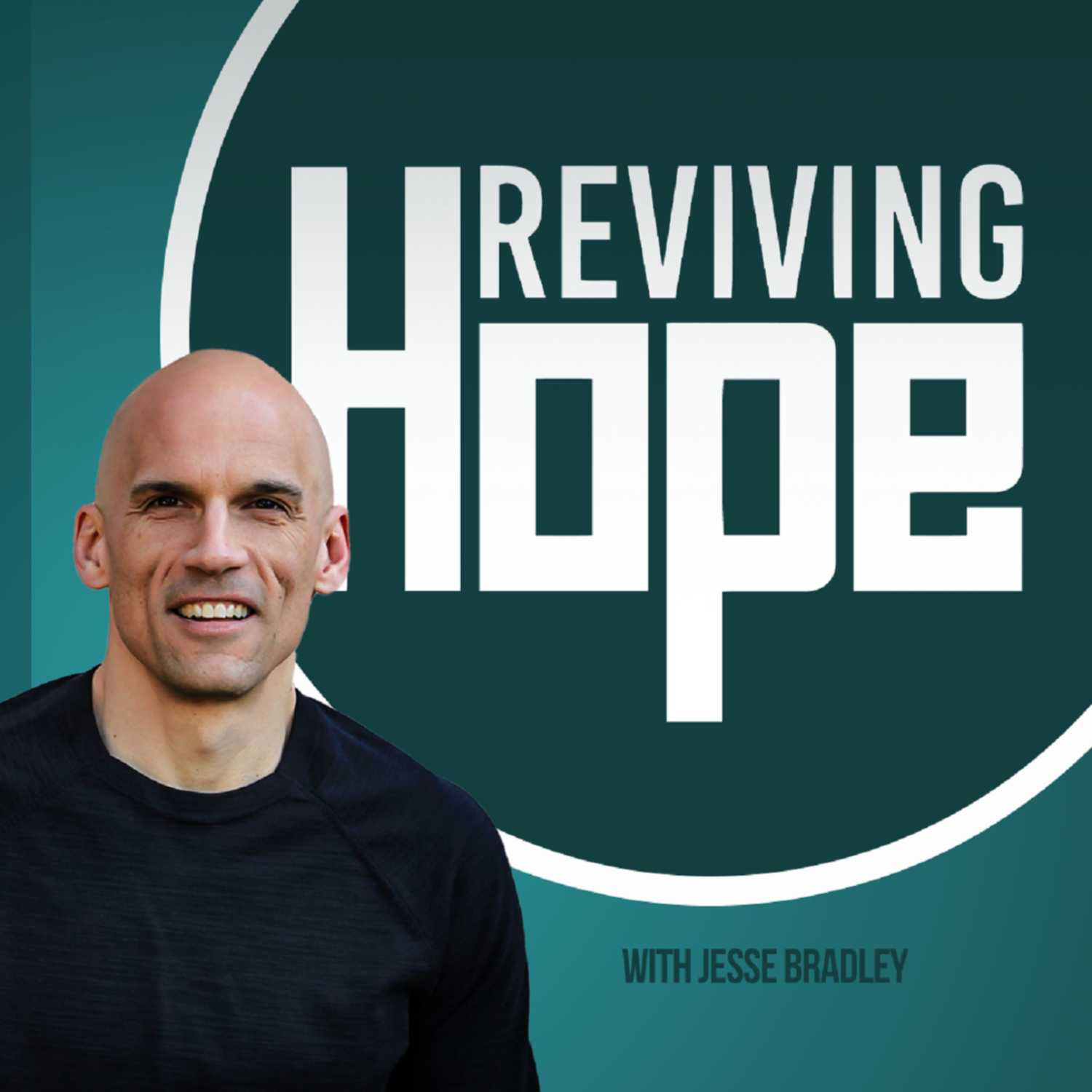 Reviving Hope with Jesse Bradley