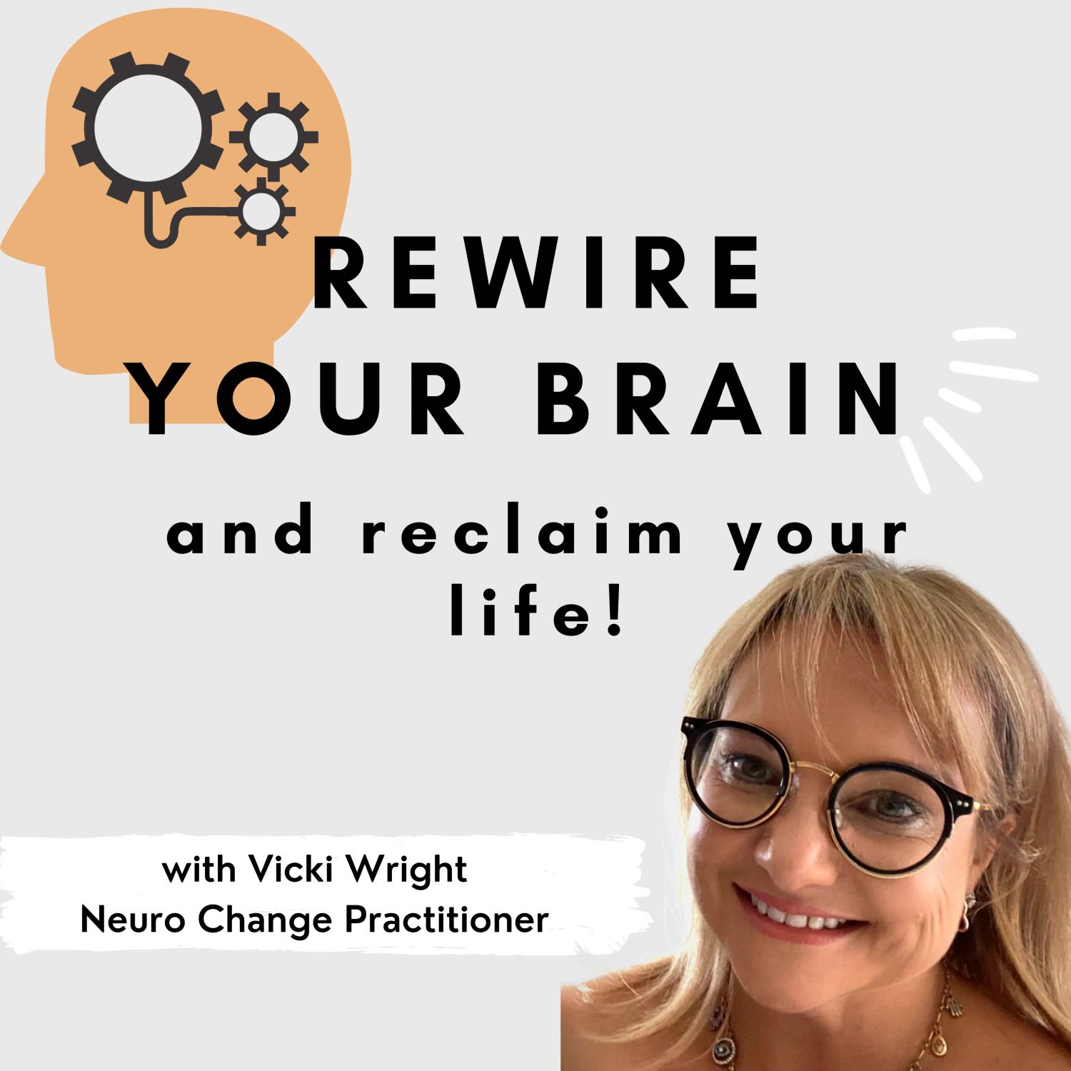Rewire Your Brain and Reclaim Your Life
