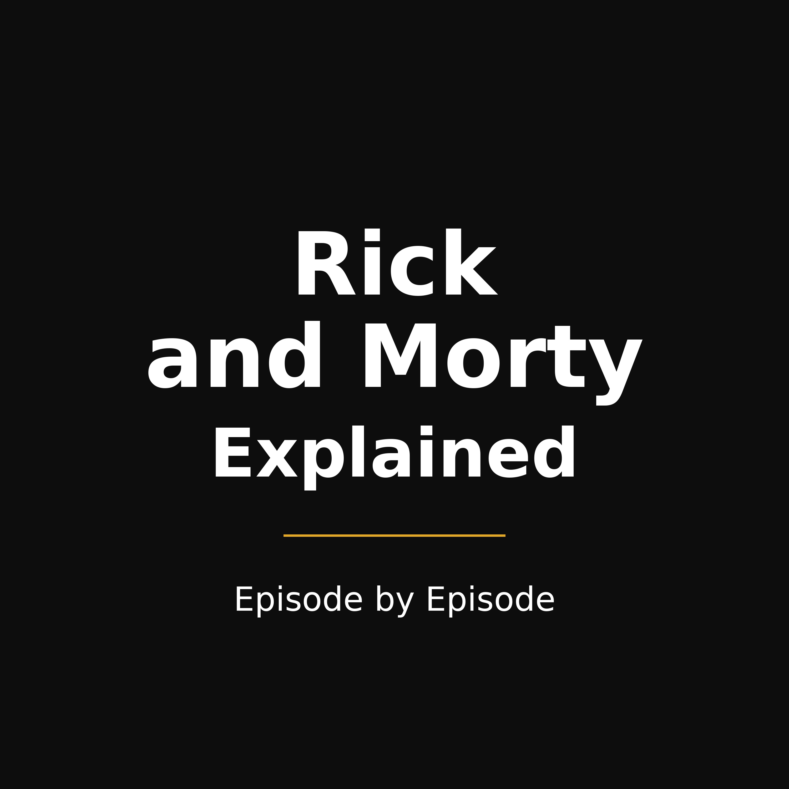 Rick and Morty Explained — Episode by Episode