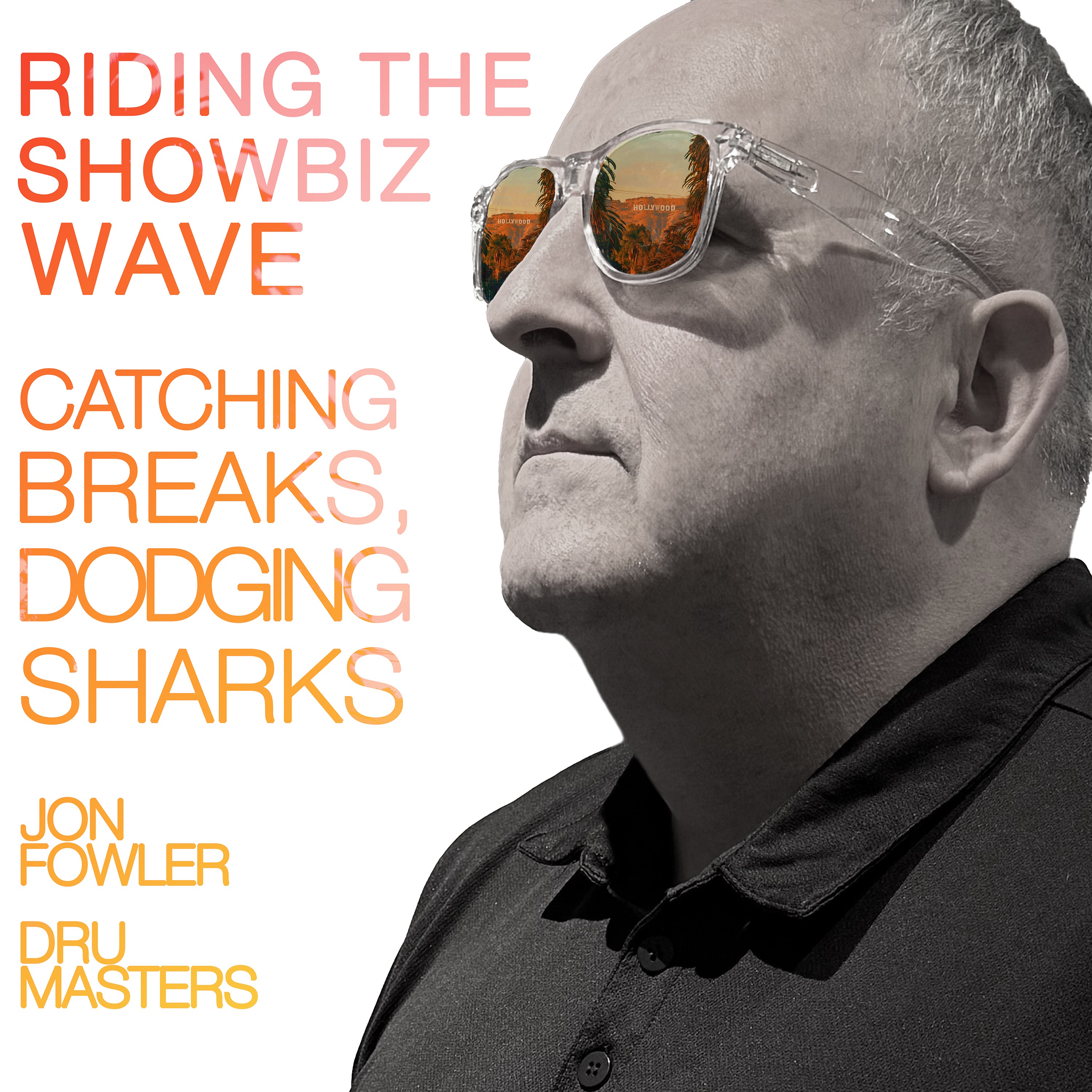 Riding The Showbiz Wave - Catching Breaks, Dodging Sharks