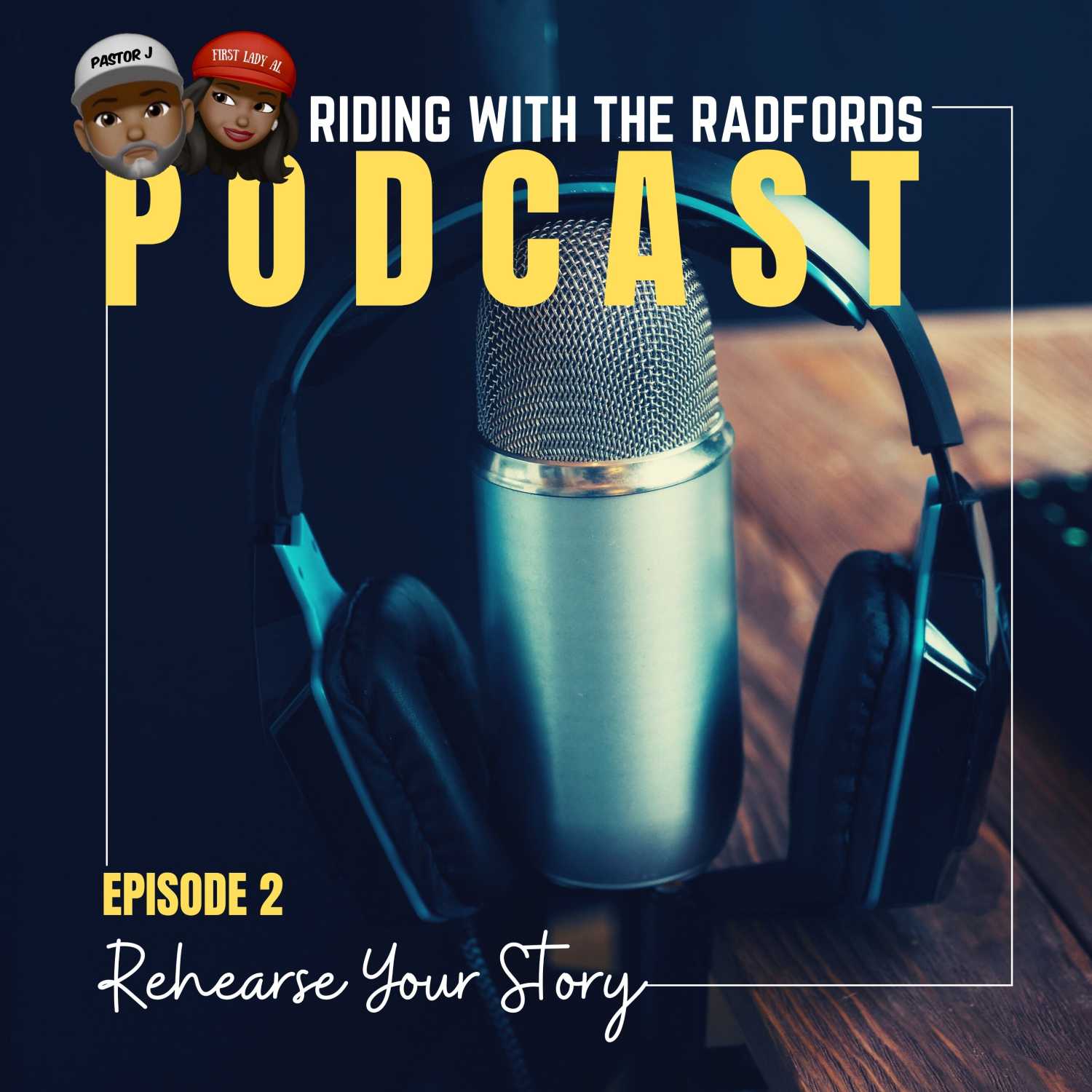 S1E2: Rehearse Your Story