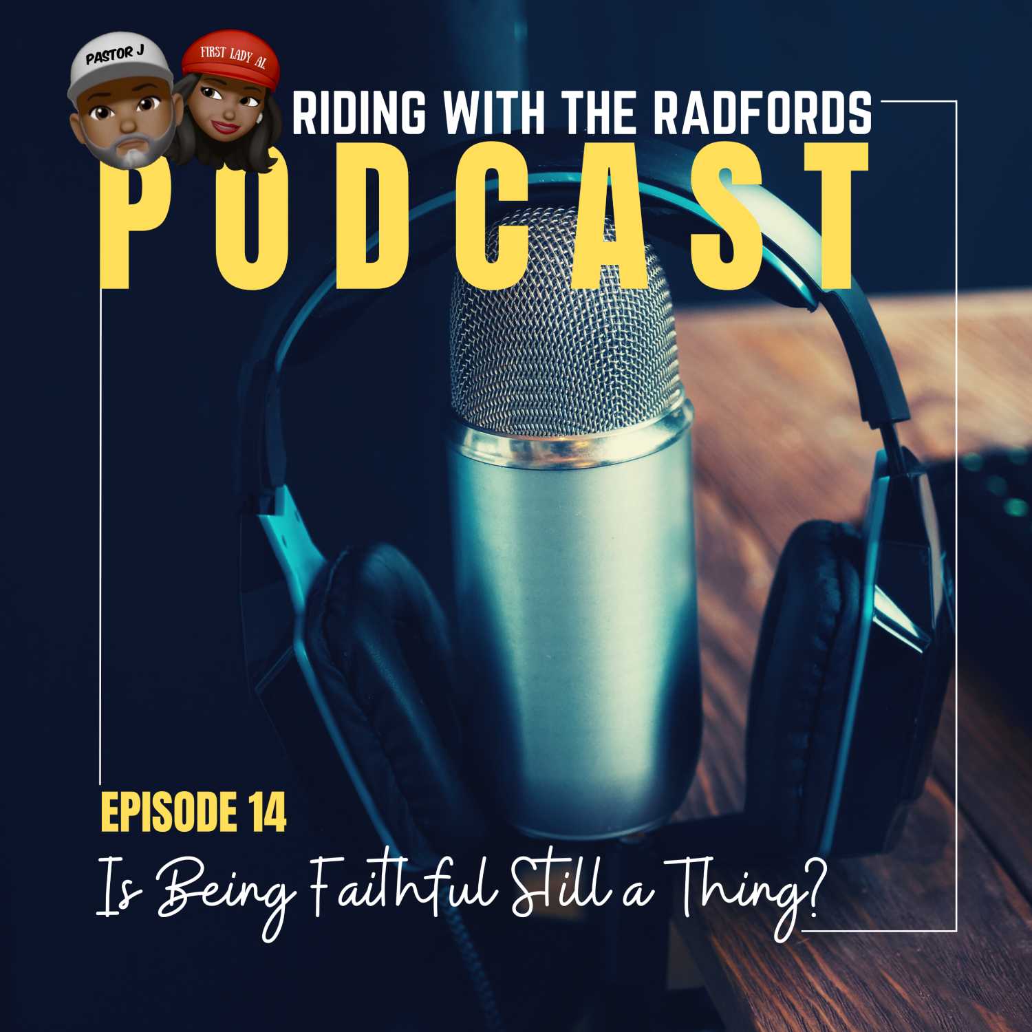 S1E14: Is Being Faithful Still A Thing
