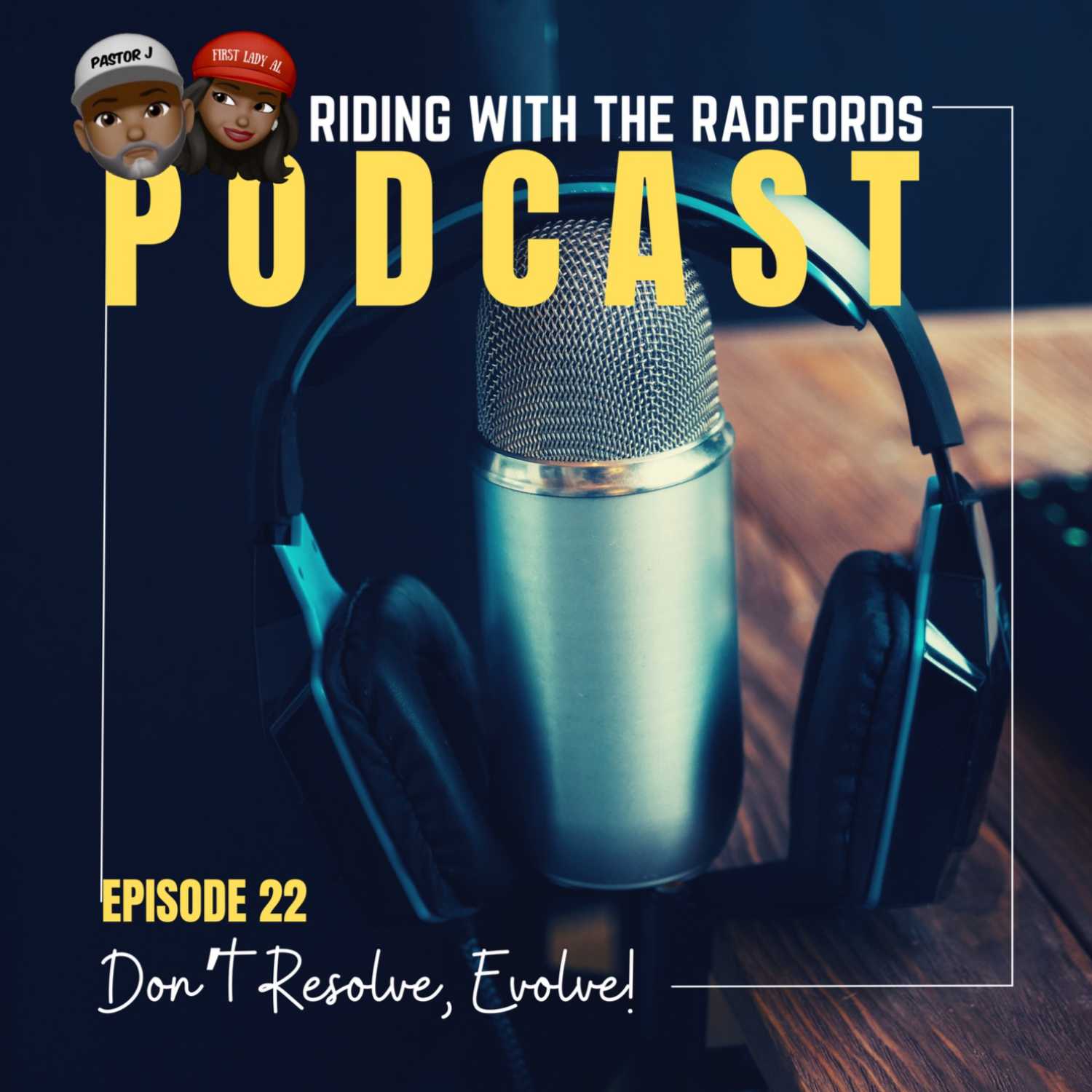 S2E22 (Bonus) Don't Resolve - EVOLVE!