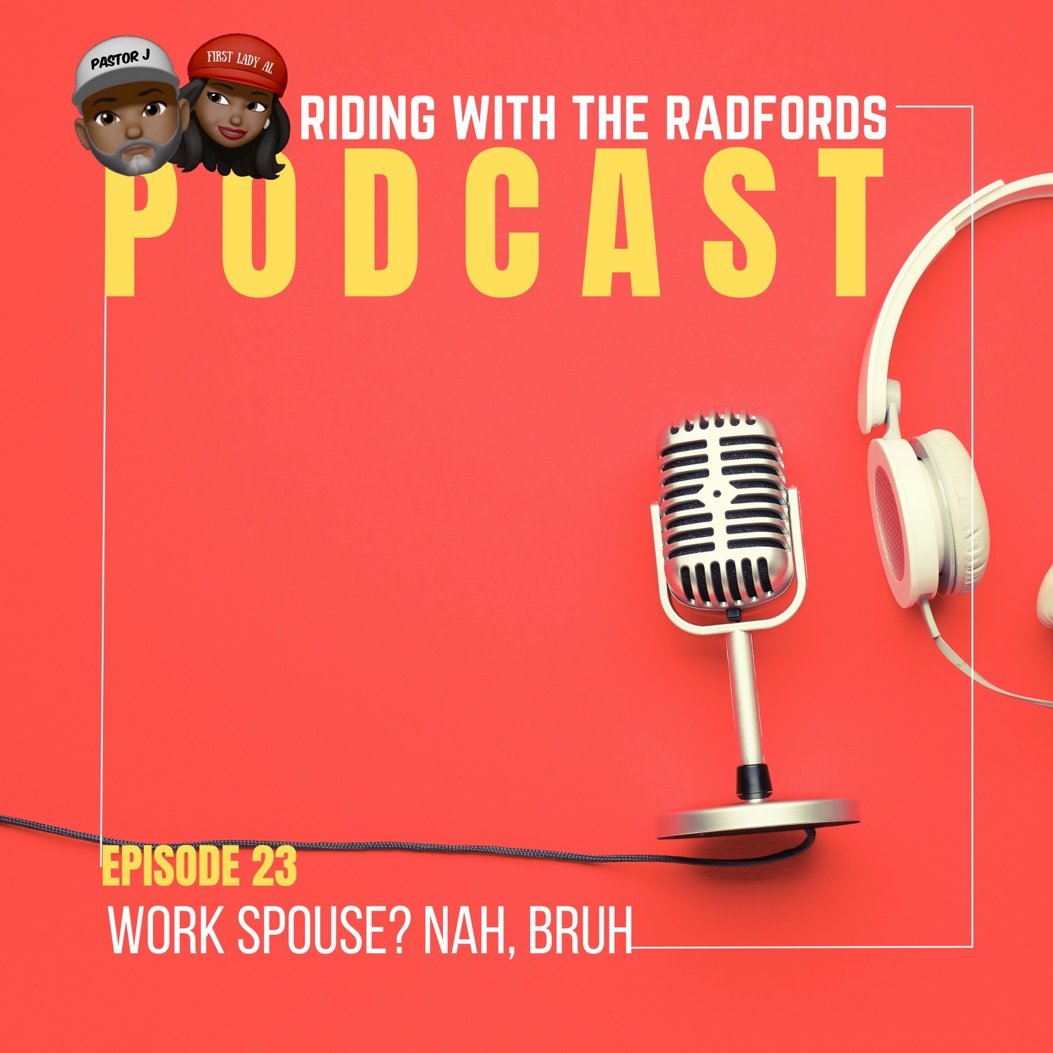 S2E23: Work Spouse? Nah, Bruh!