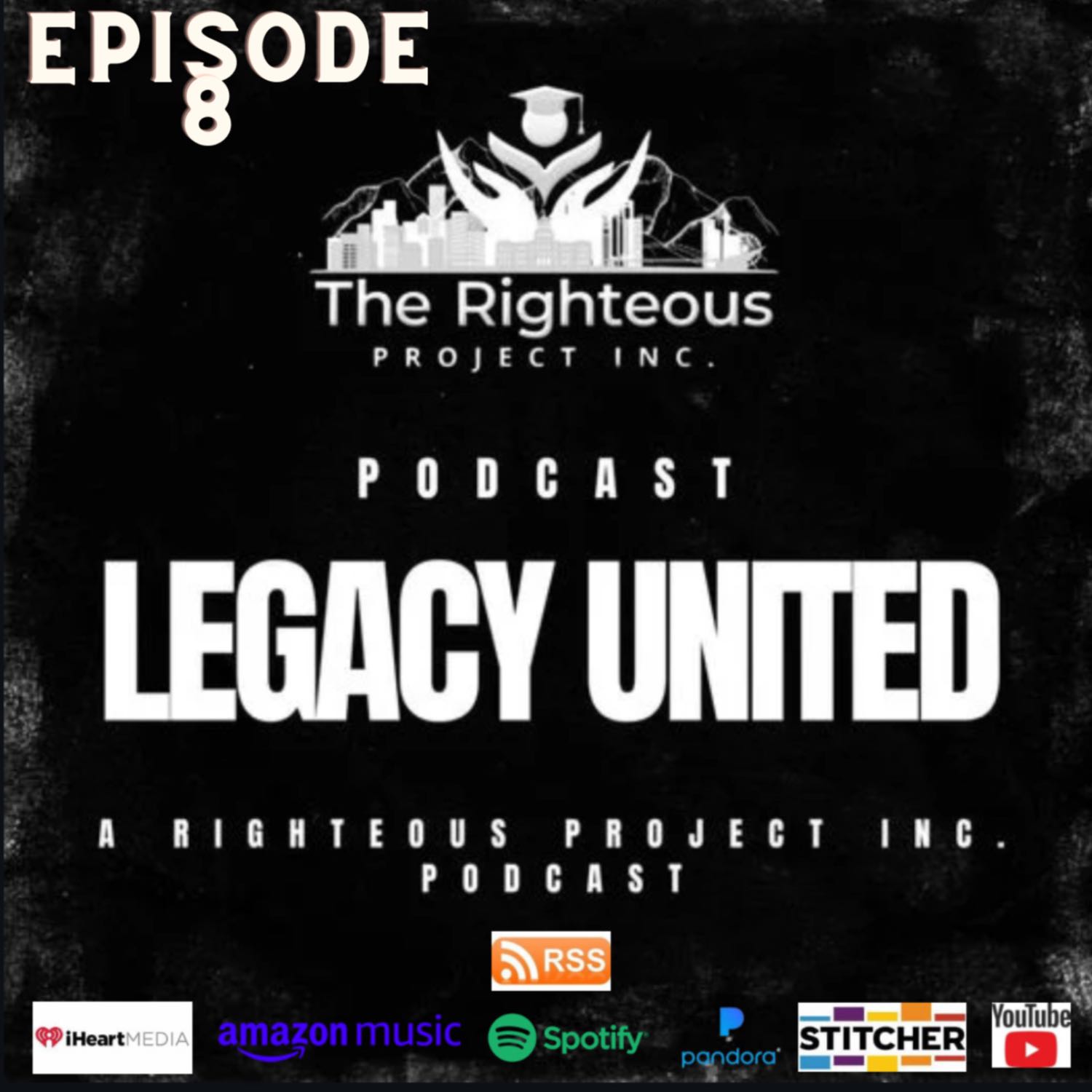 Legacy United: A Righteous Project Inc. Podcast