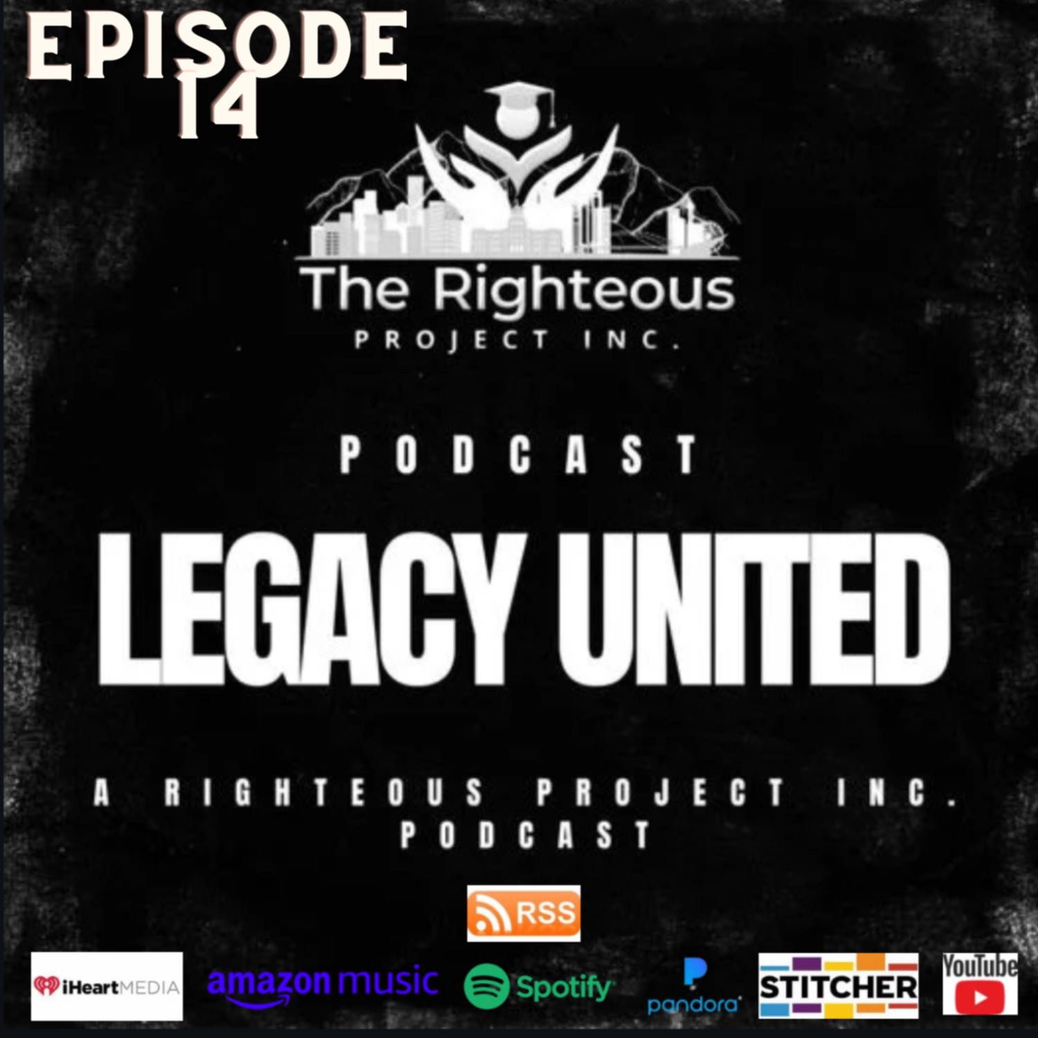 Legacy United: A Righteous Project Inc. Podcast