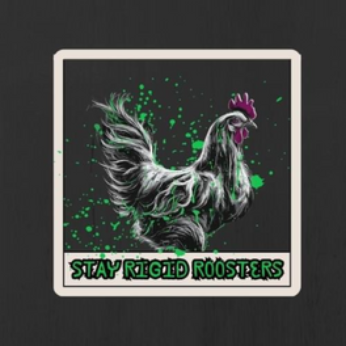 Rigid Roosters